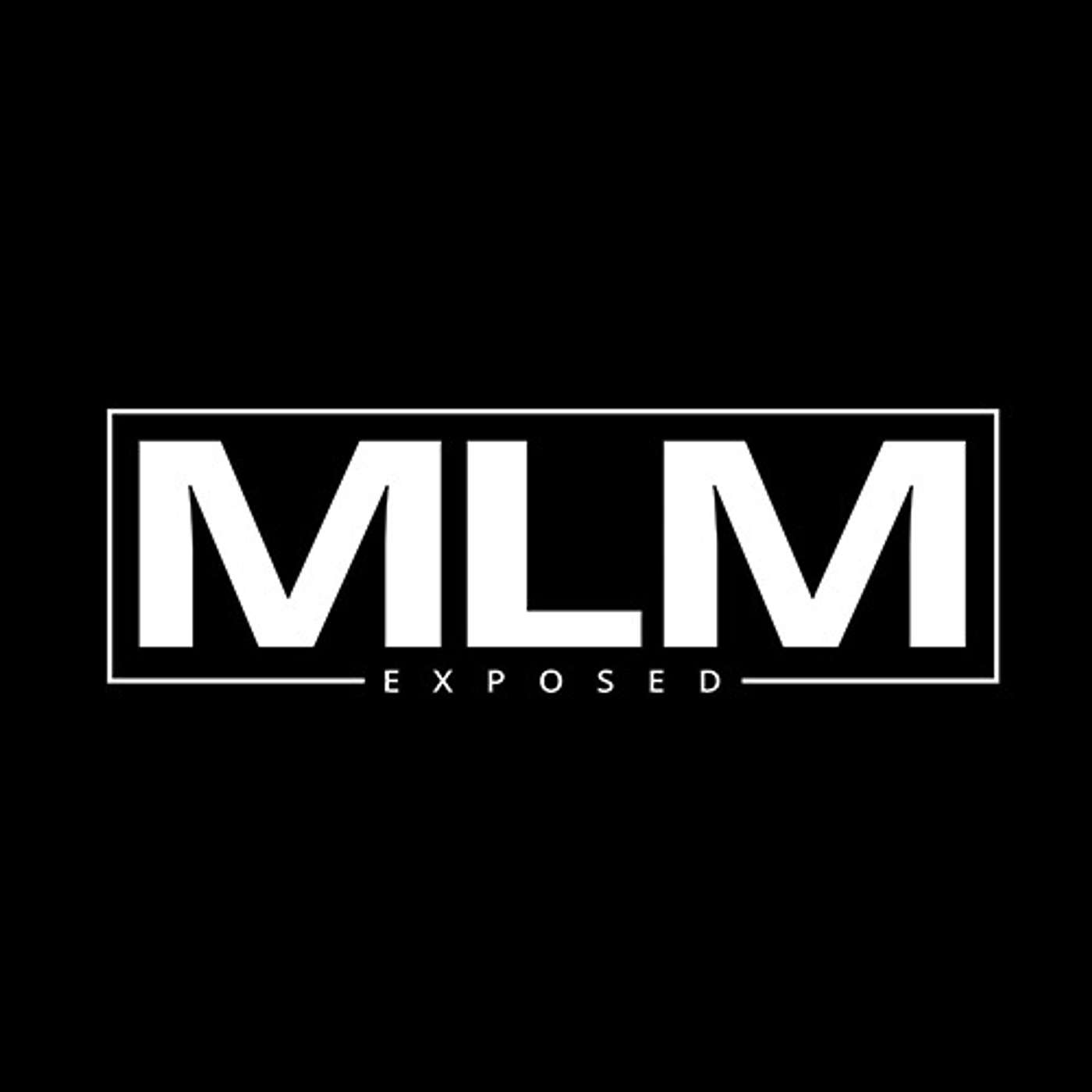 MLM Exposed