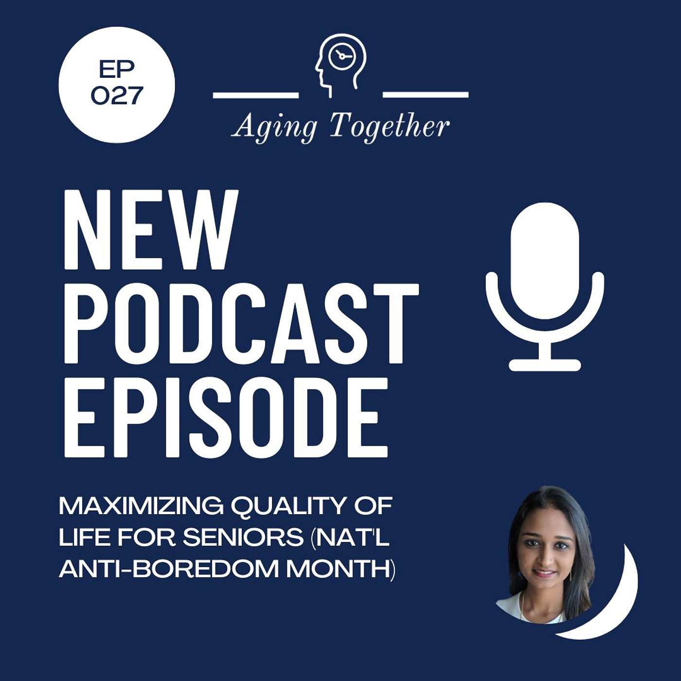 EP027: Don't Get Bored! Maximizing Quality of Life for Seniors (National Anti-Boredom Month)