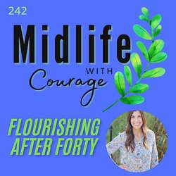 Midlife with Courage™-Flourishing After Forty with Kim Benoy Artwork