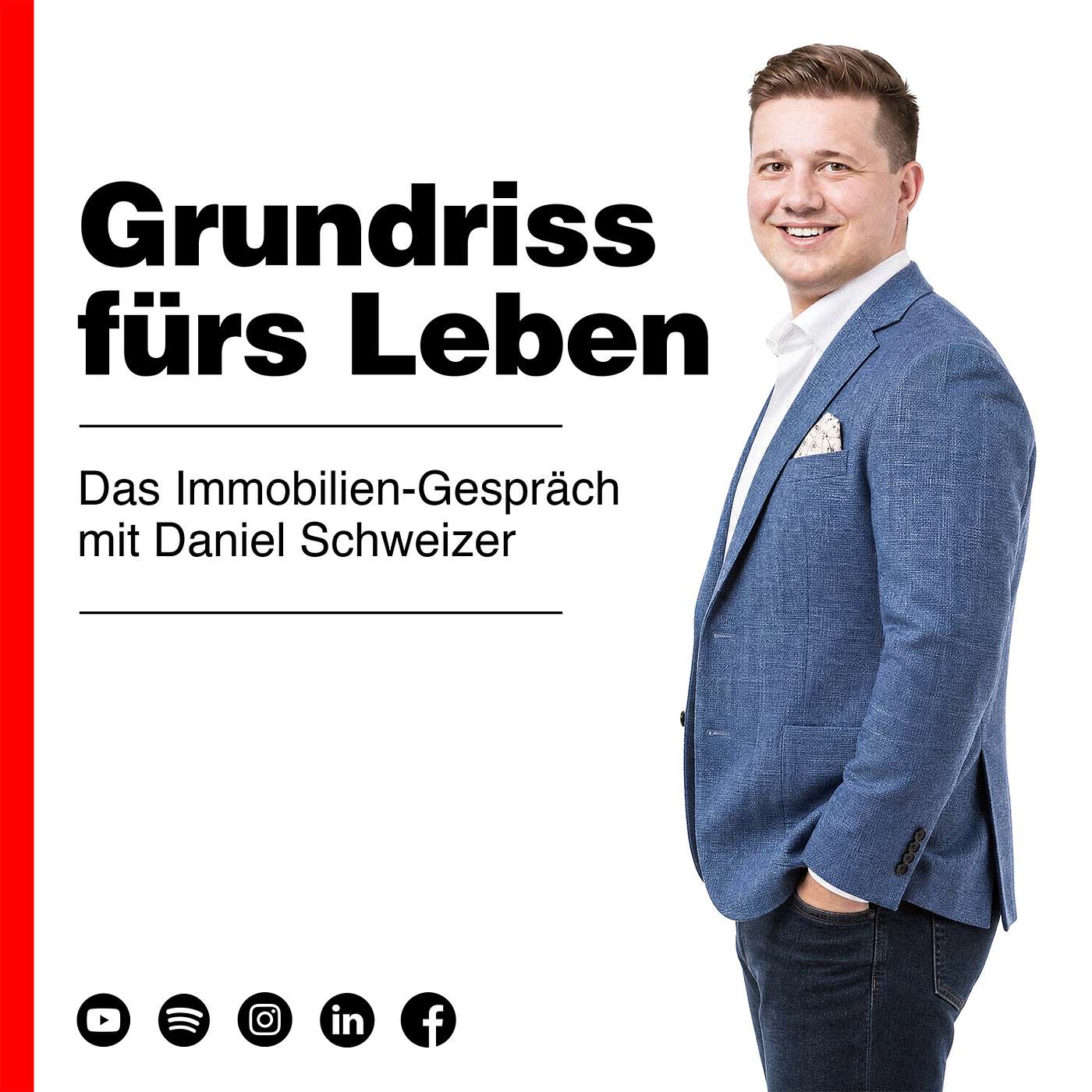 Grundriss fürs Leben - Das Immobilien-Gespräch mit Daniel Schweizer podcast artwork