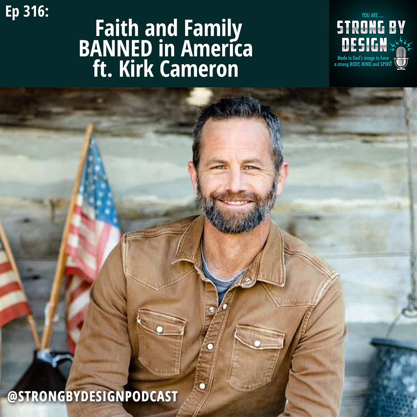 Ep 316 Faith and Family BANNED in America ft. Kirk Cameron