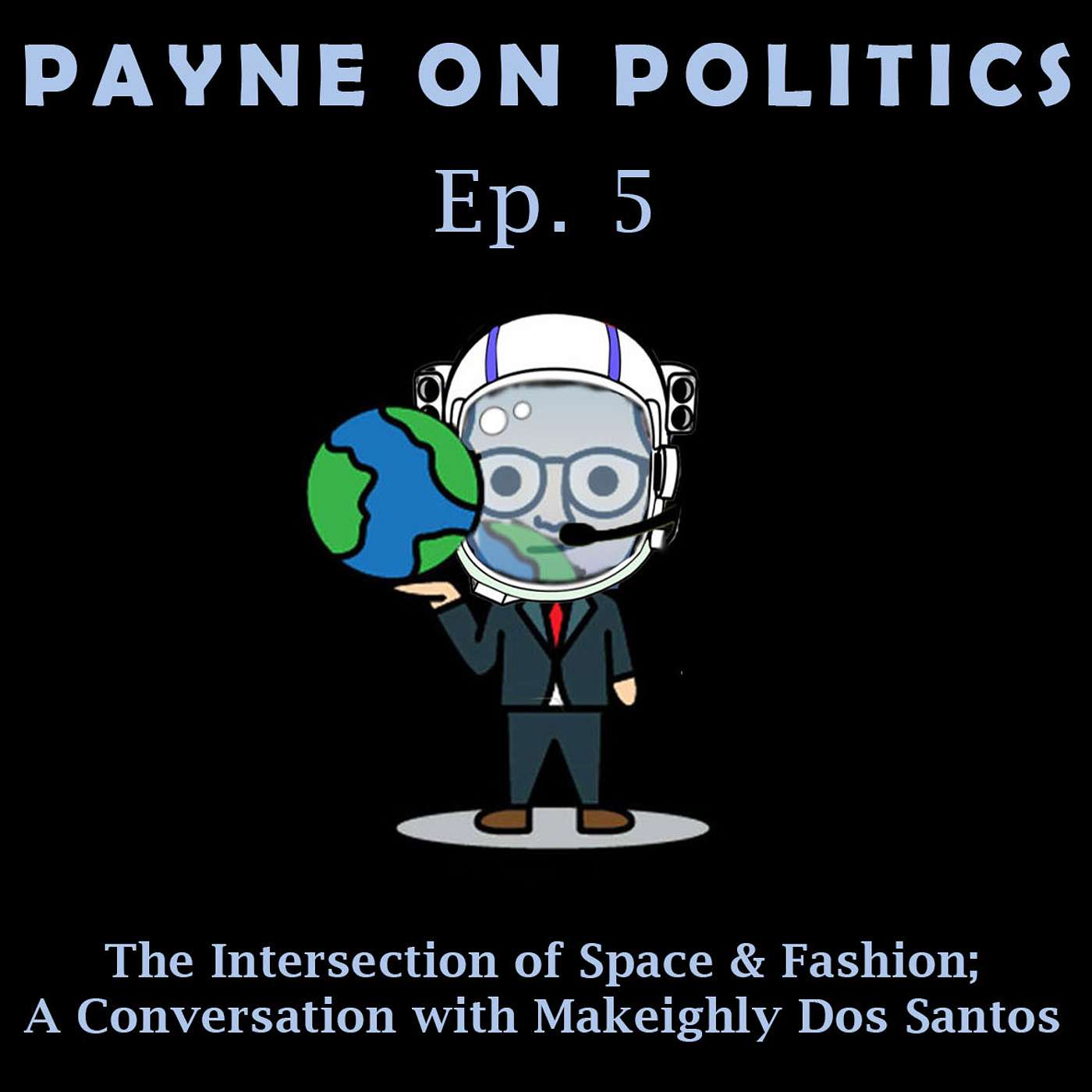 The Intersection of Space & Fashion; A Conversation w/ Makeighly Dos Santos | PAYNE ON POLITICS The Intersection of Space & Fashion; A Conversation w/ Makeighly Dos Santos | PAYNE ON POLITICS