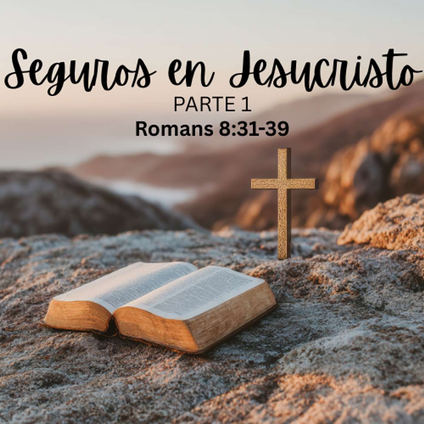 Seguros en Jesucristo (parte 1)