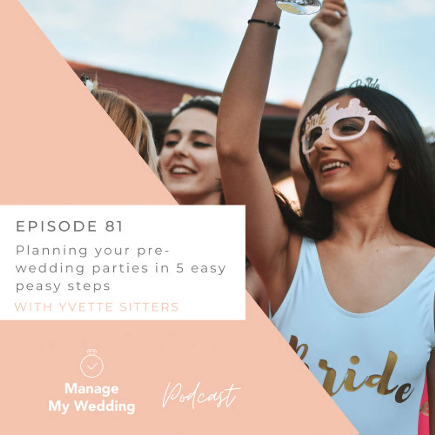 Planning your pre-wedding parties in 5 easy peasy steps  MMW 81