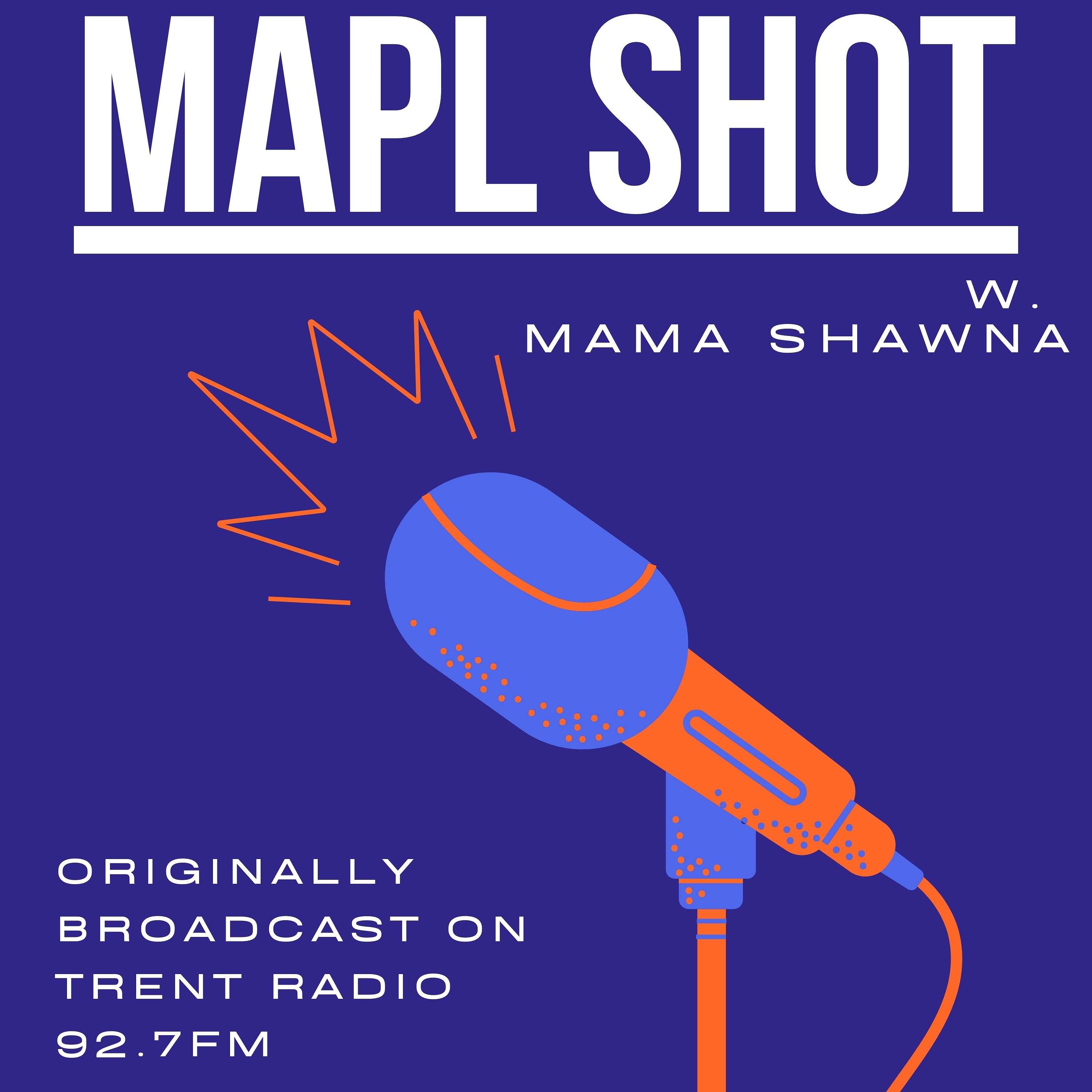 MAPL Shot w. Mama Shawna