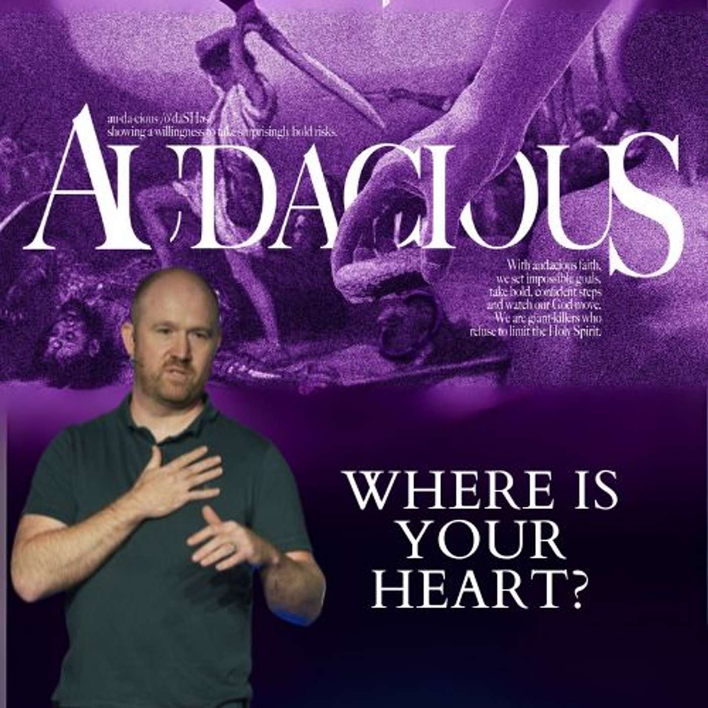 Audacious - Part 2/5 - Pastor Andy Rattenbury : 'Where Is Your Heart?'