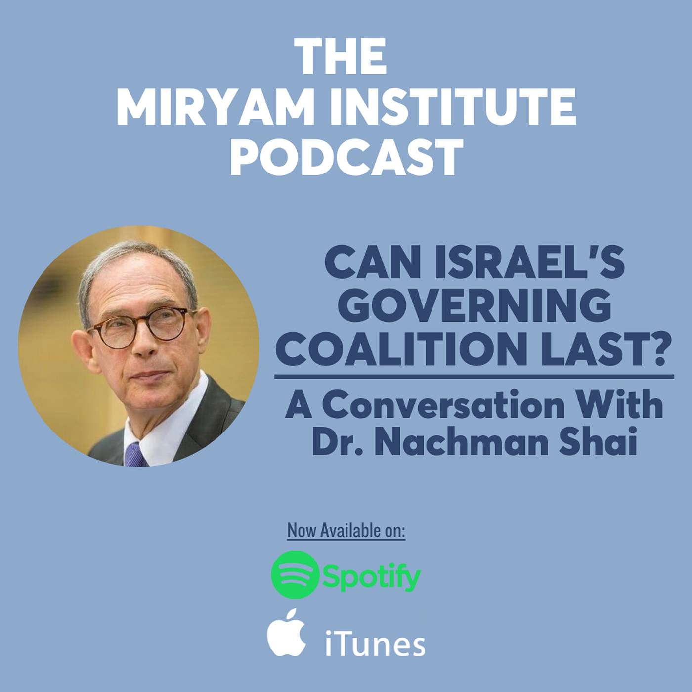 Can Israel's Governing Coalition Last? A Conversation With Dr. Nachman Shai