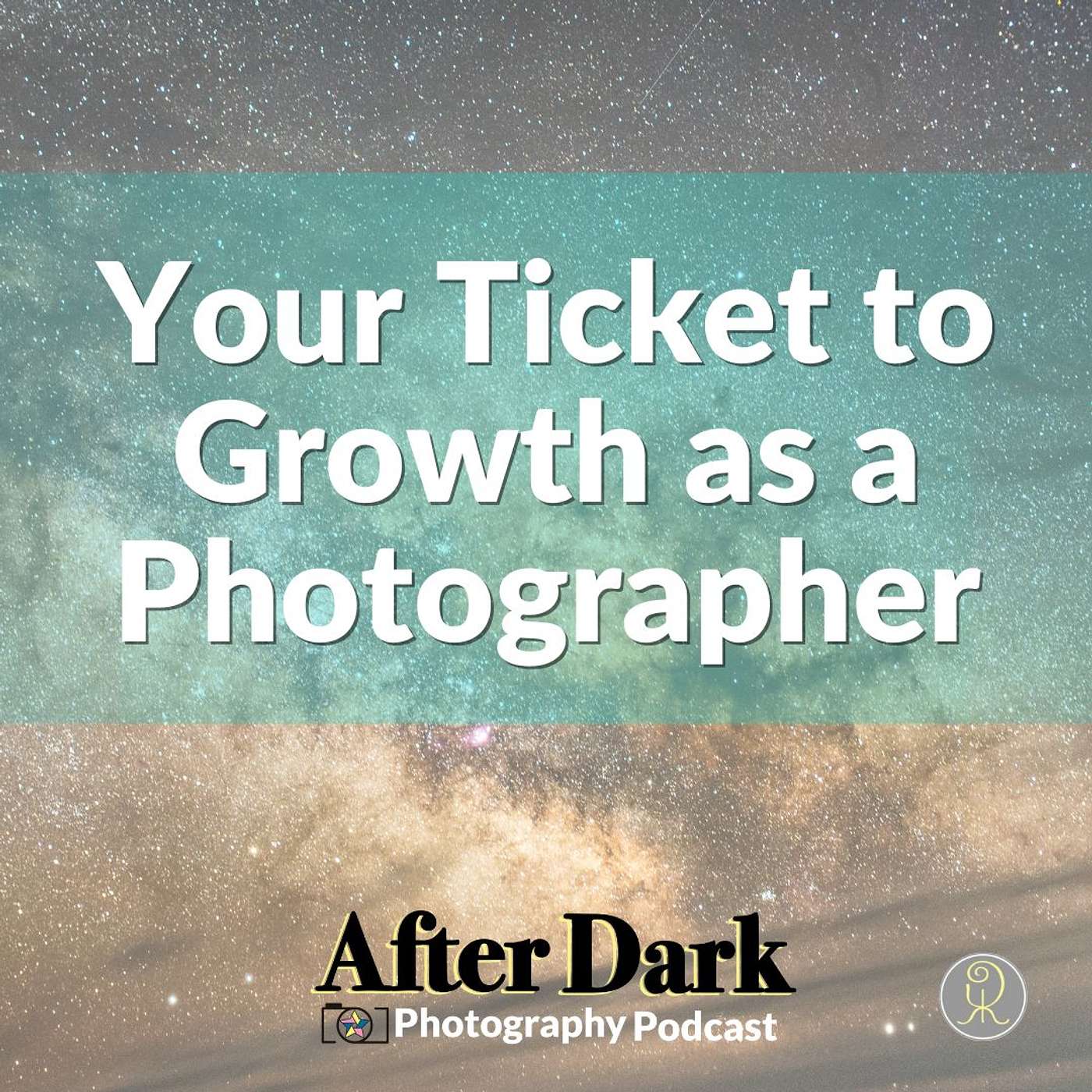 Ep 8. Your Ticket to Growth as a Photographer