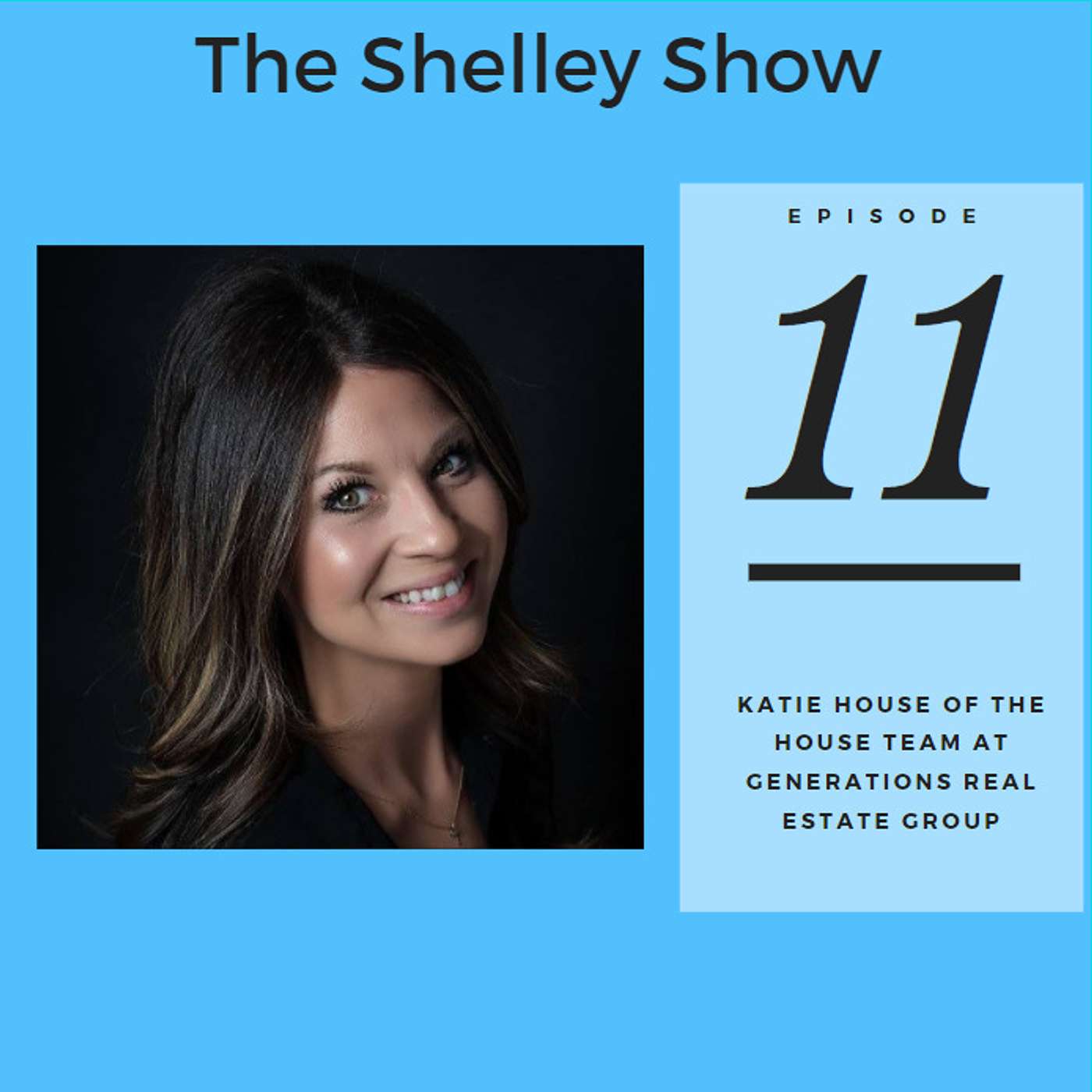 The Shelley Show Episode #11 - Katie House