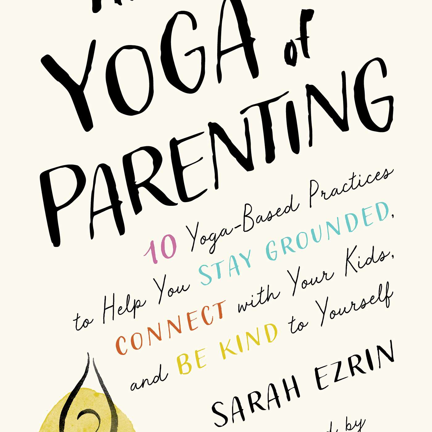 The Yoga of Parenting with Sarah Ezrin