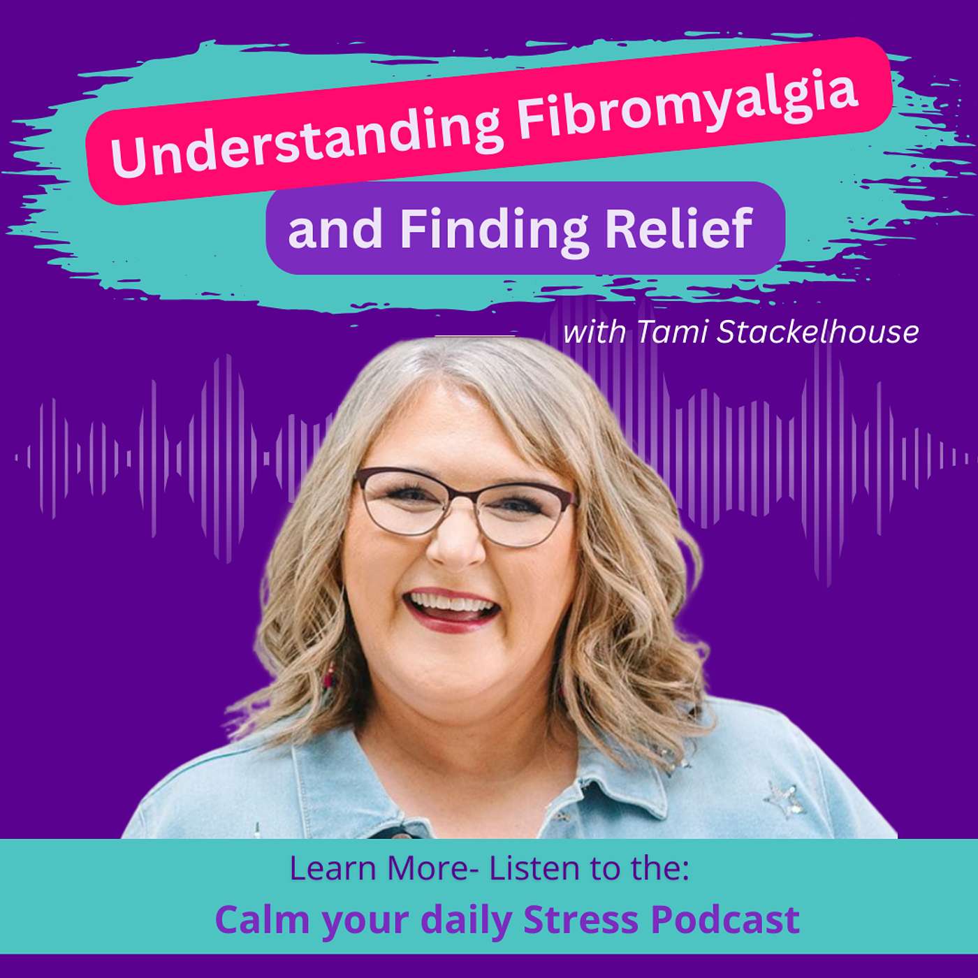 E238 Understanding Fibromyalgia and Finding Relief with Tami Stackelhouse