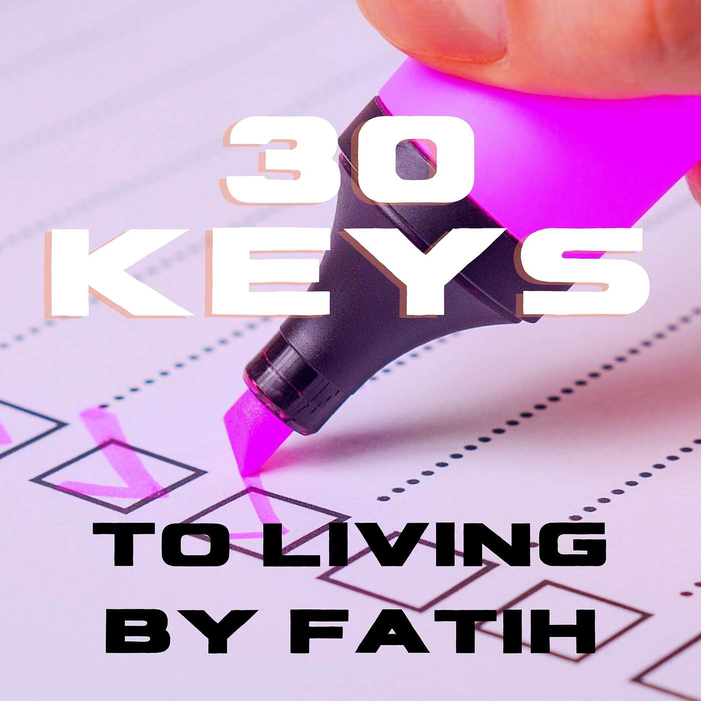 30 Keys to Living by Faith! episode artwork
