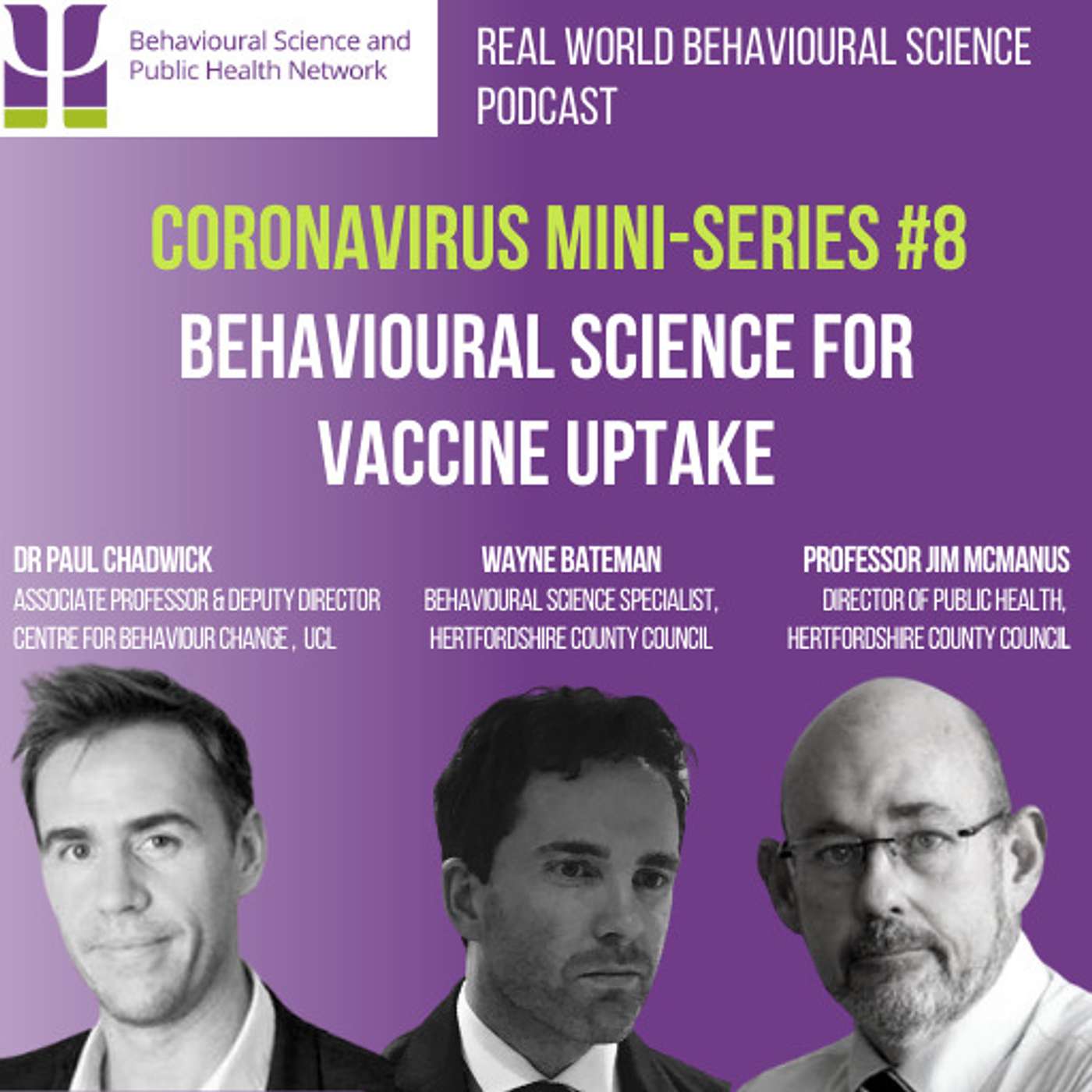 CORONAVIRUS Mini-Series #8 (8th Dec) Behavioural Science to Increase Vaccine Uptake - Jim McManus, Wayne Bateman, Paul Chadwick