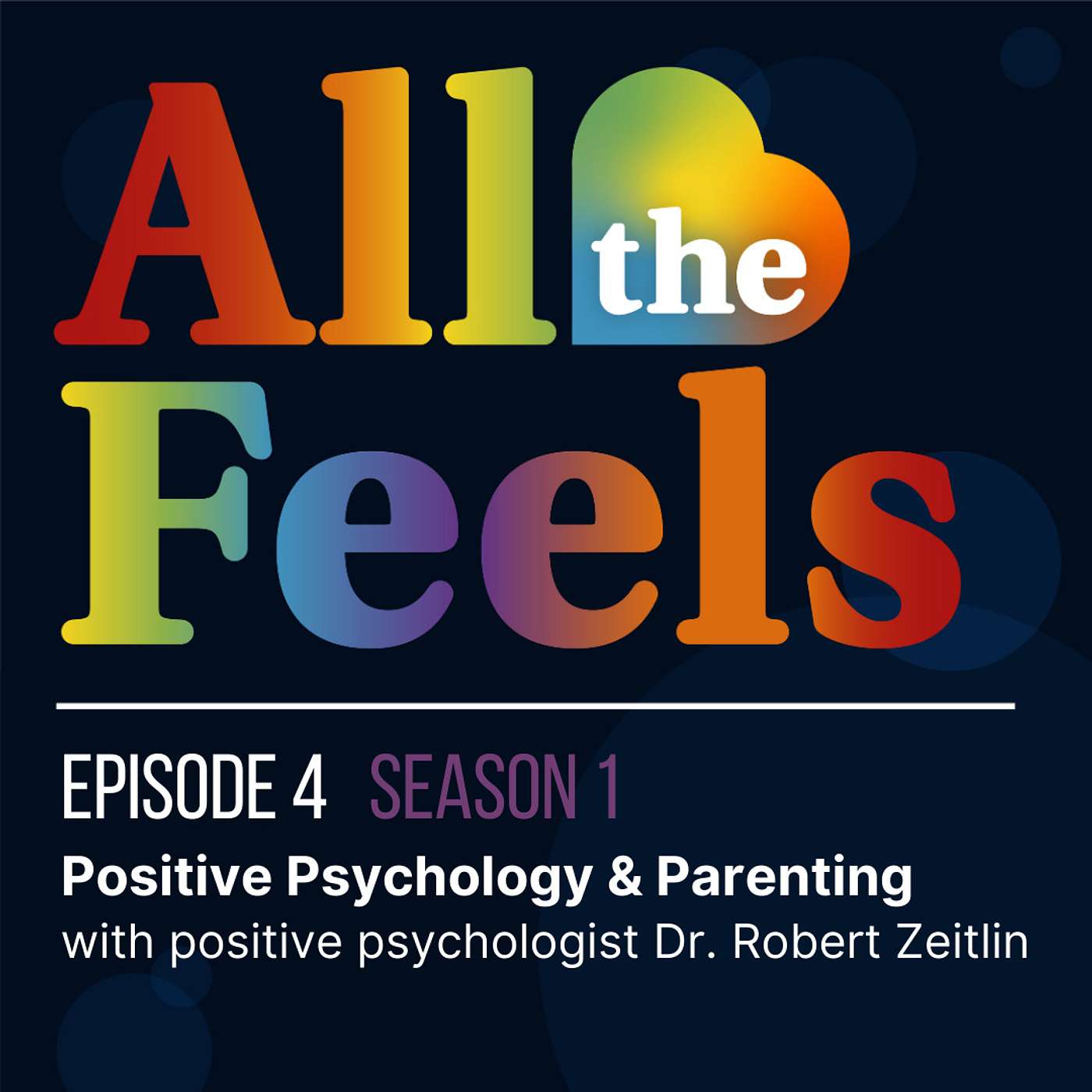 Positive Psychology and Parenting with psychologist Dr. Robert Zeitlin
