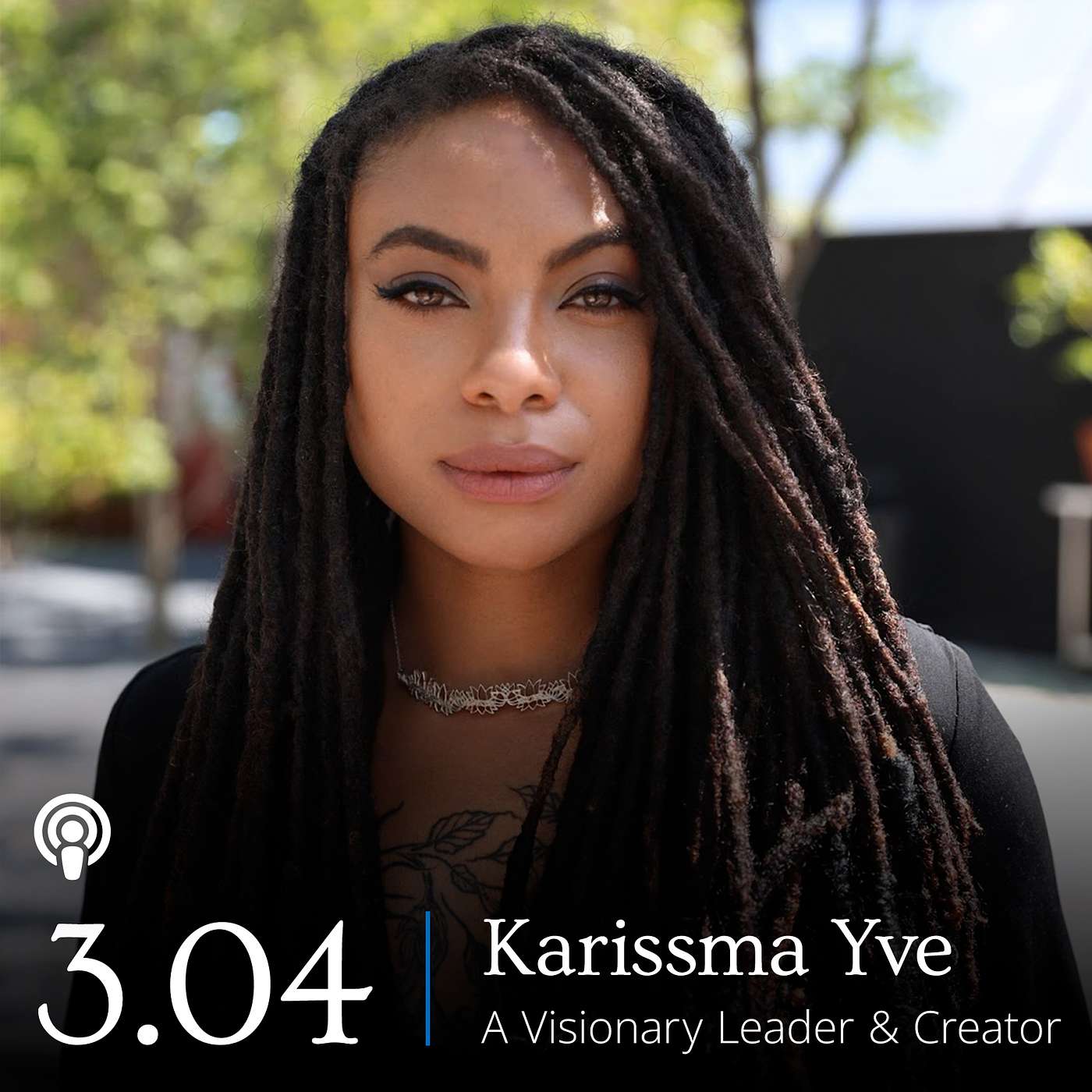 S3-04: Karissma Yve, A Visionary Leader and Creator