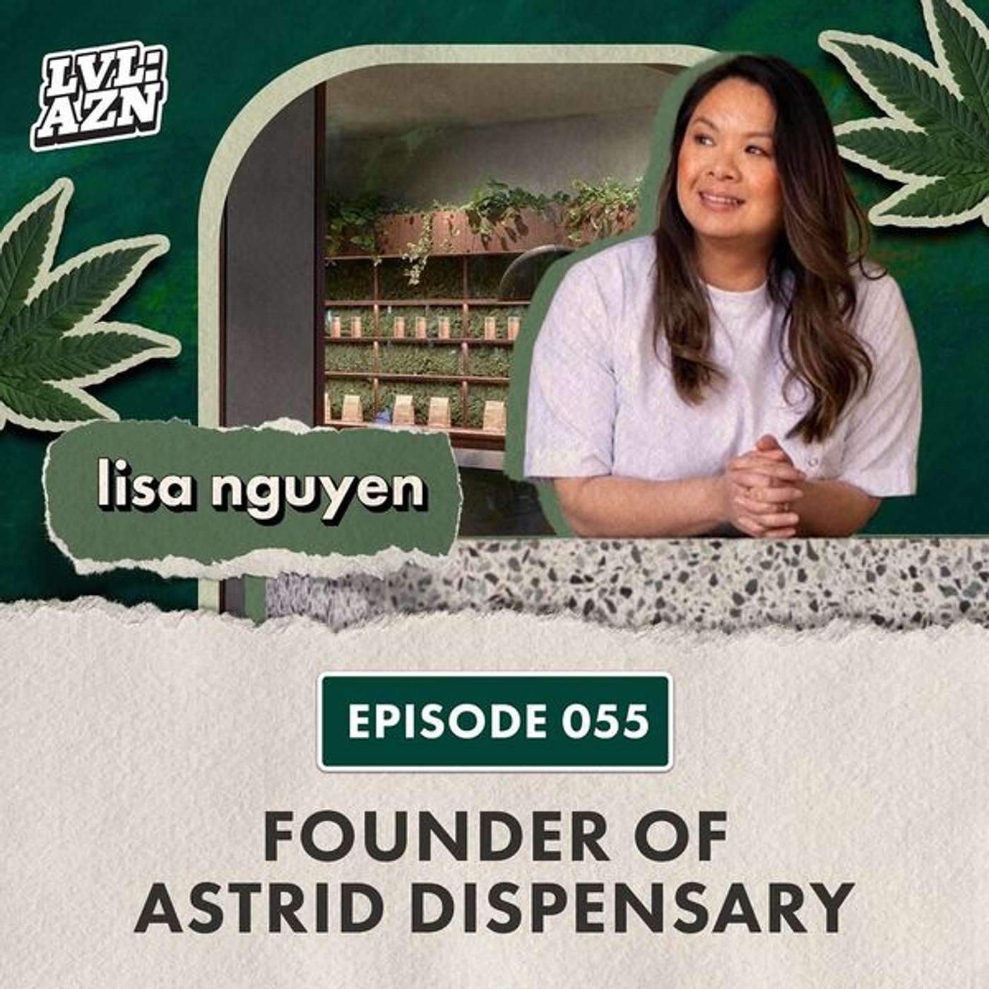 Lisa Nguyen of Astrid Dispensary, Australia’s First Female-Led Cannabinoid Dispensary and Her Wild Journey to Entrepreneurship Success | Ep. 55