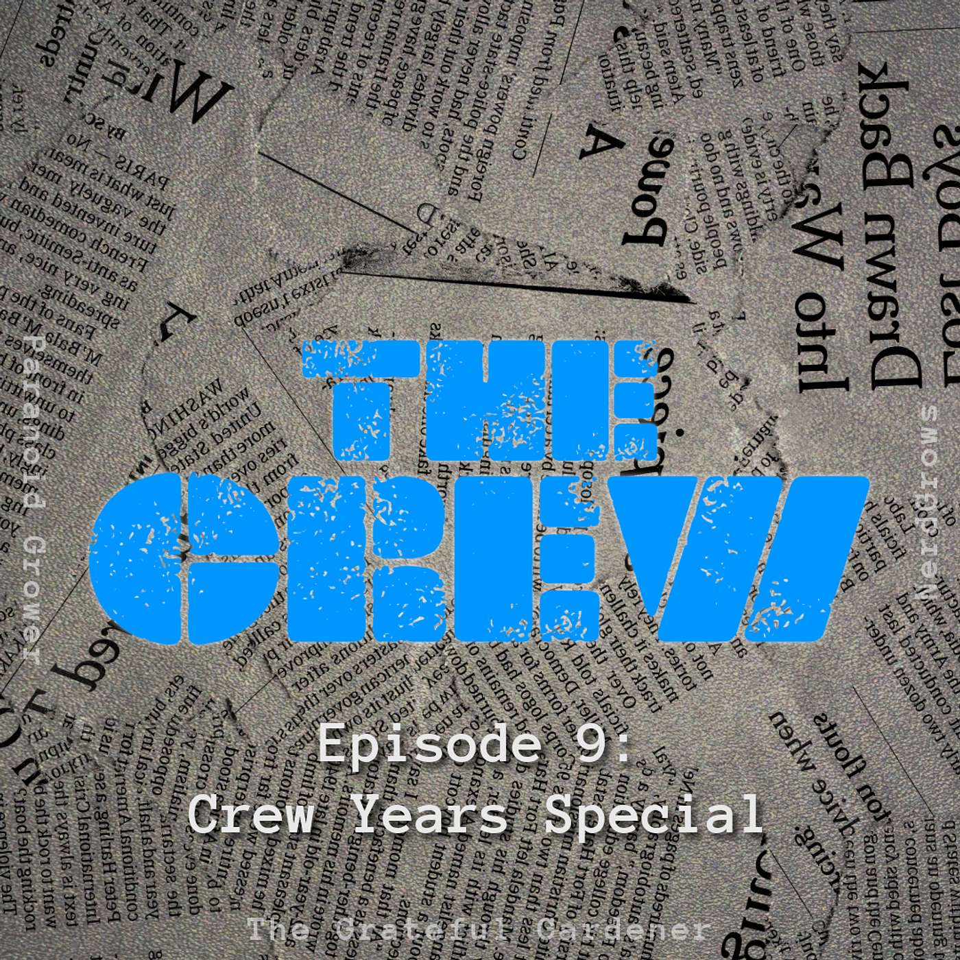 [CREW] Ep. 9: The Crew Years Special