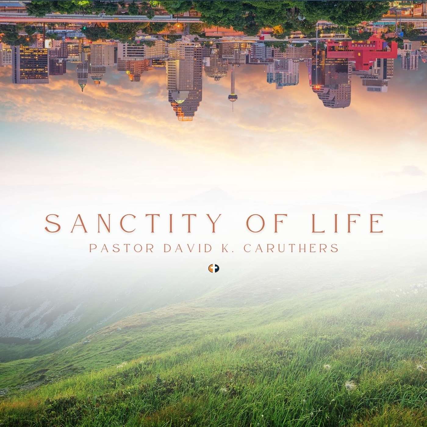 “Sanctity of Life” | Sunday AM | Pastor David K. Caruthers & Ashley Moss episode artwork