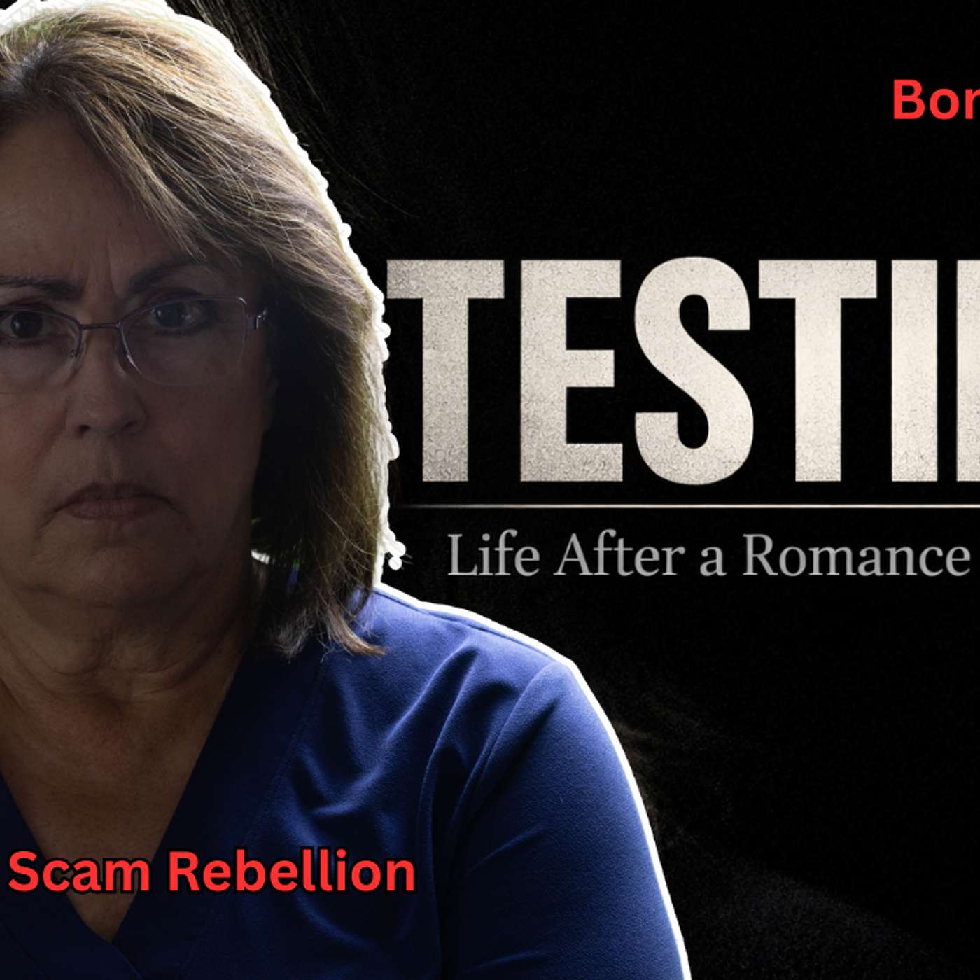 Testify - Life After a Romance Scam