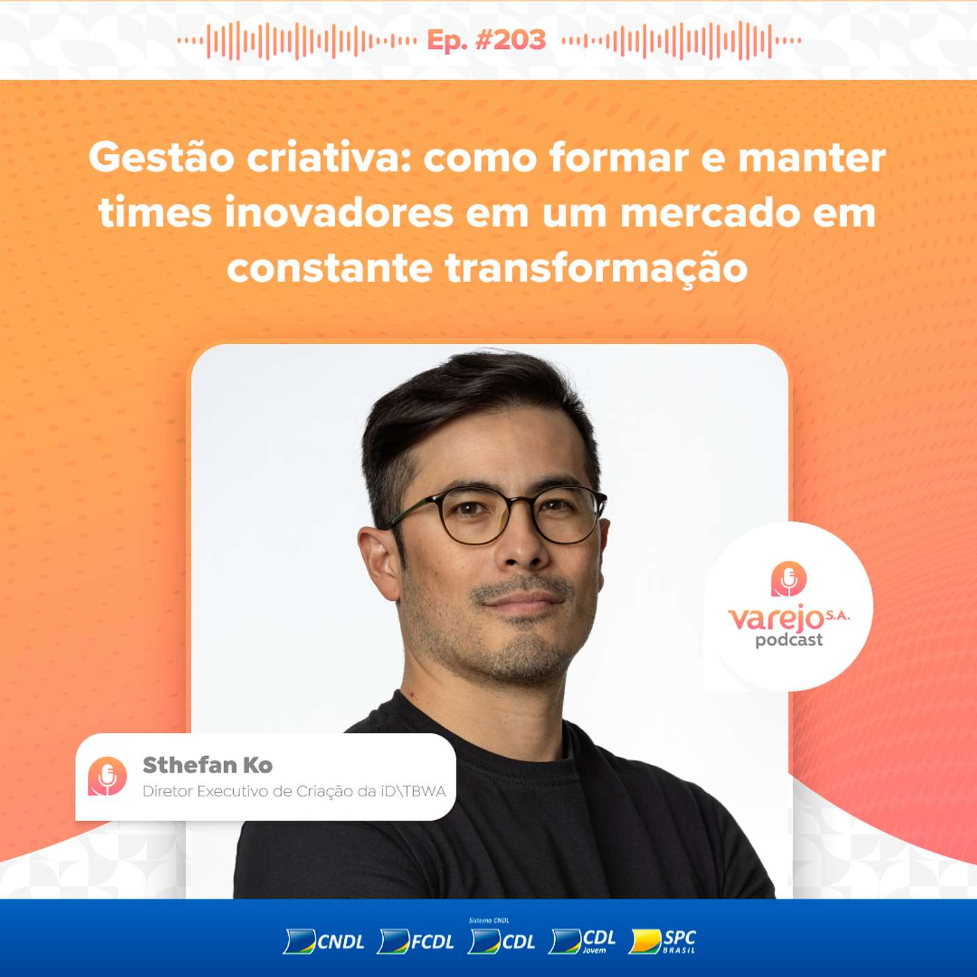 Gestão criativa: como formar e manter times inovadores | Sthefan Ko, Diretor da iD\TBWA | #203