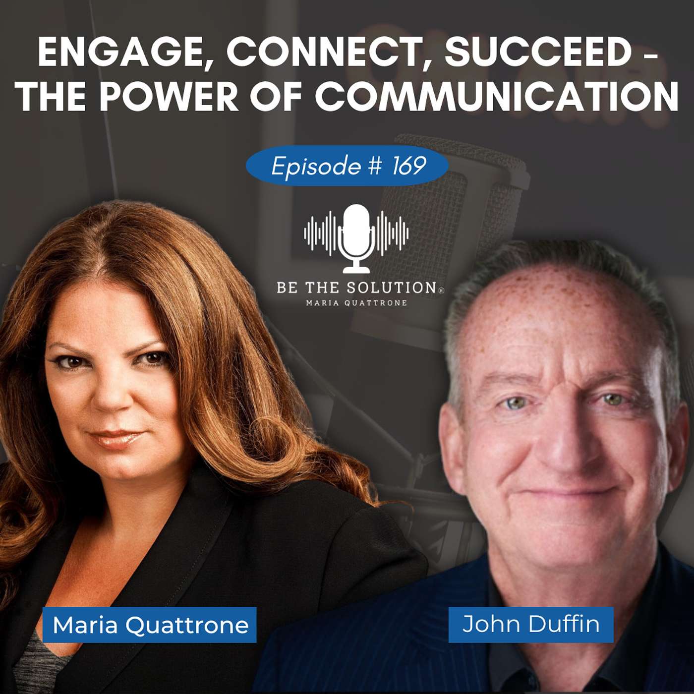 169. Engage, Connect, Succeed - The Power of Communication