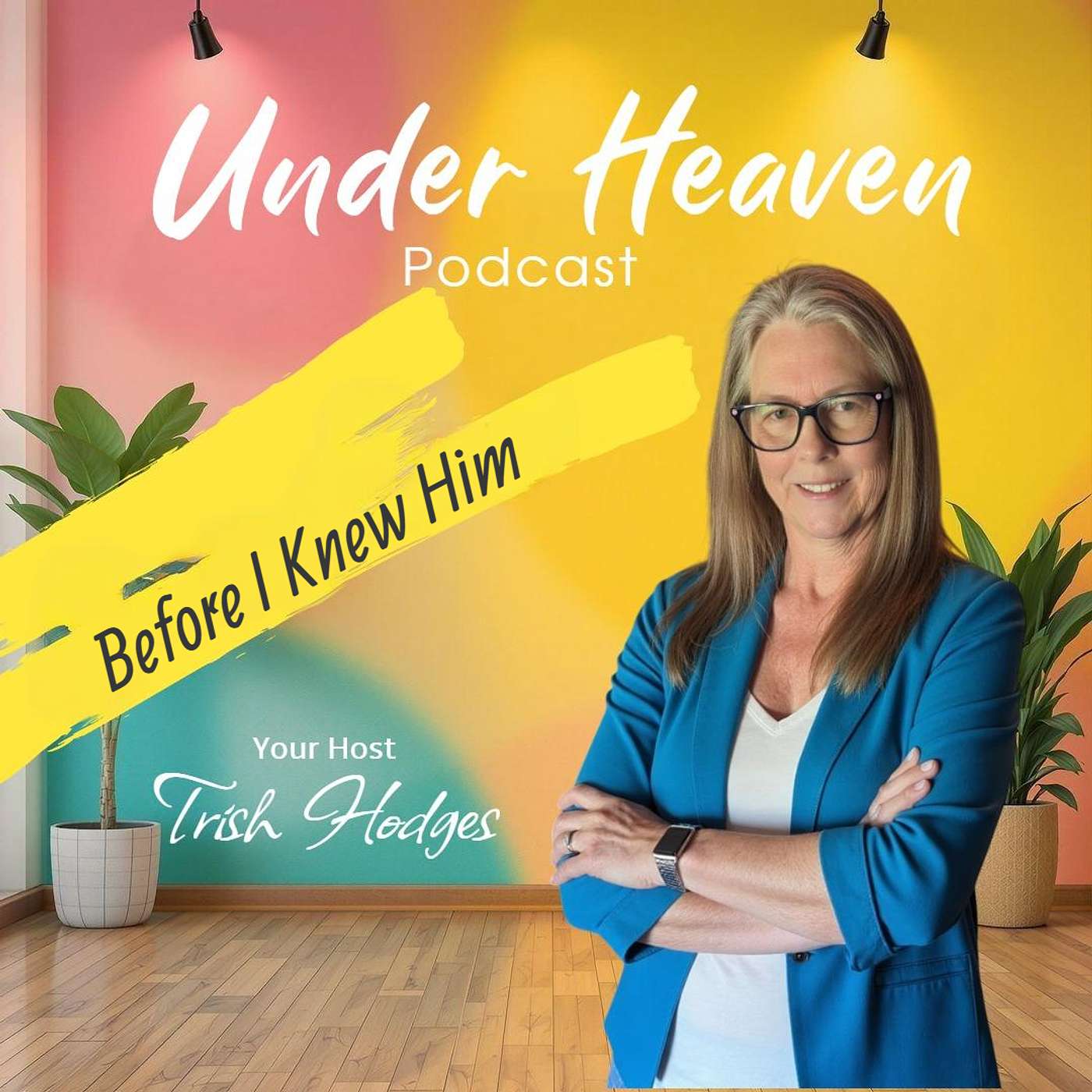 Under Heaven: Before I Knew Him