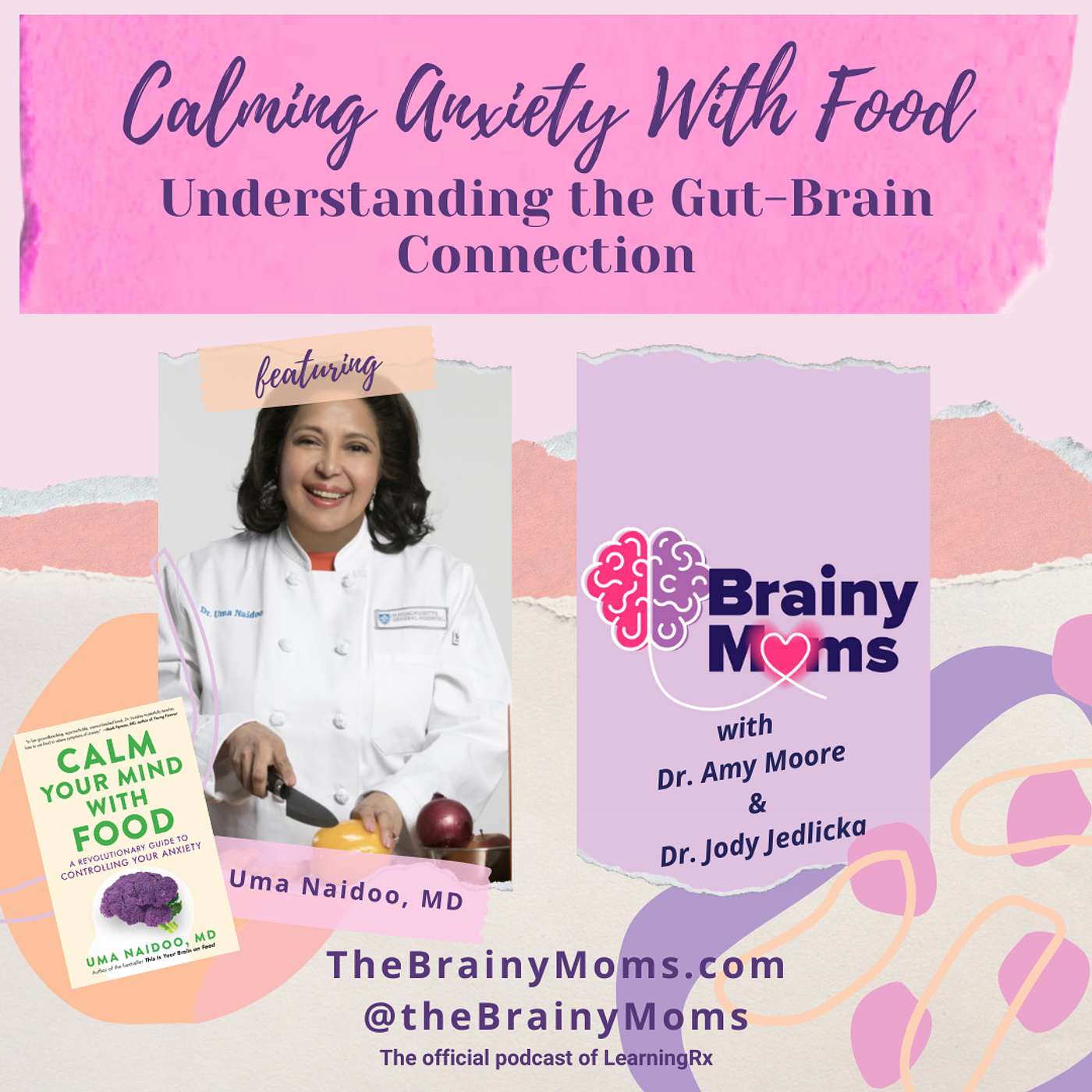 Calm Your Anxiety with Food: Understanding the Gut-Brain Connection with Dr. Uma Nadoo