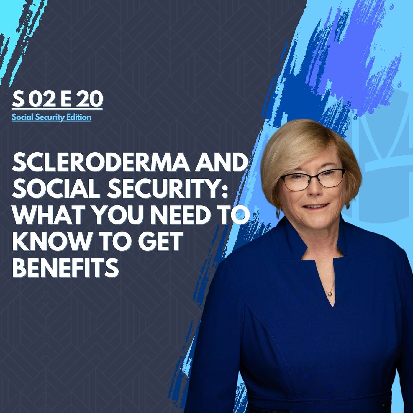 Scleroderma and Social Security: What You Need to Know to Get Benefits episode artwork