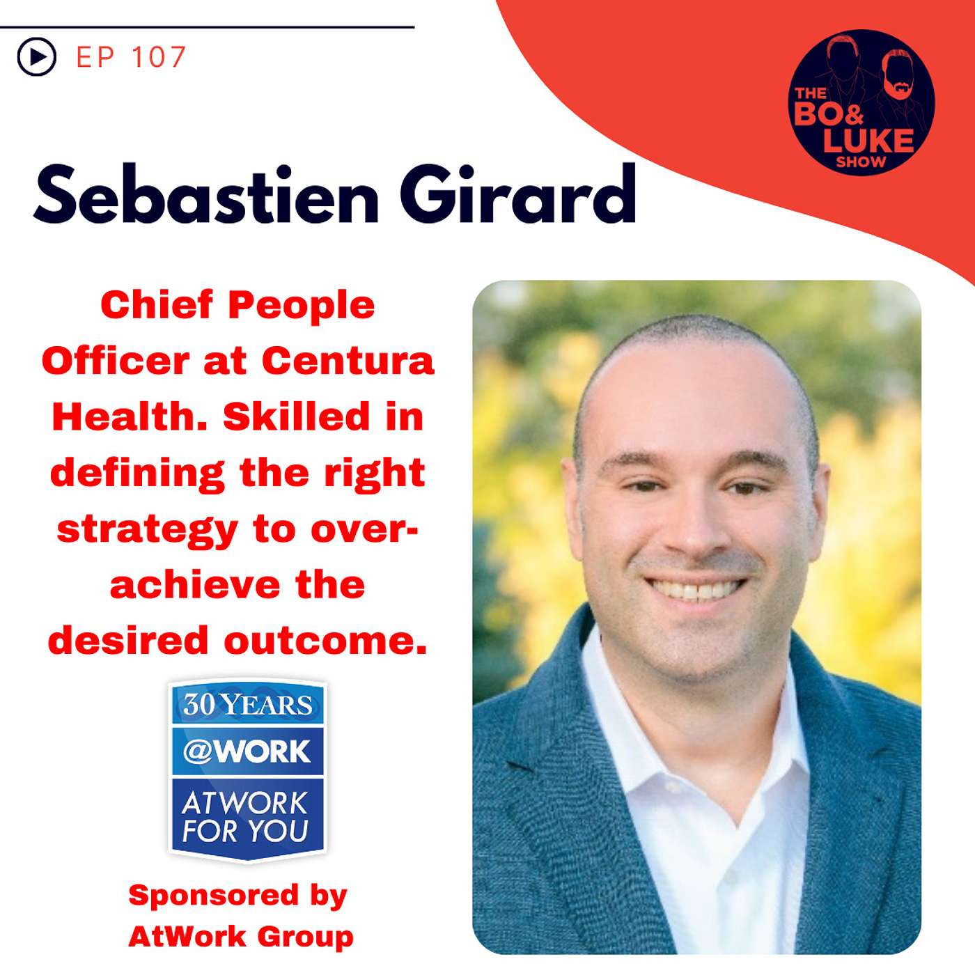 #107 - S4E17 - Seb Girard, Chief People Officer at Centura Health talks 