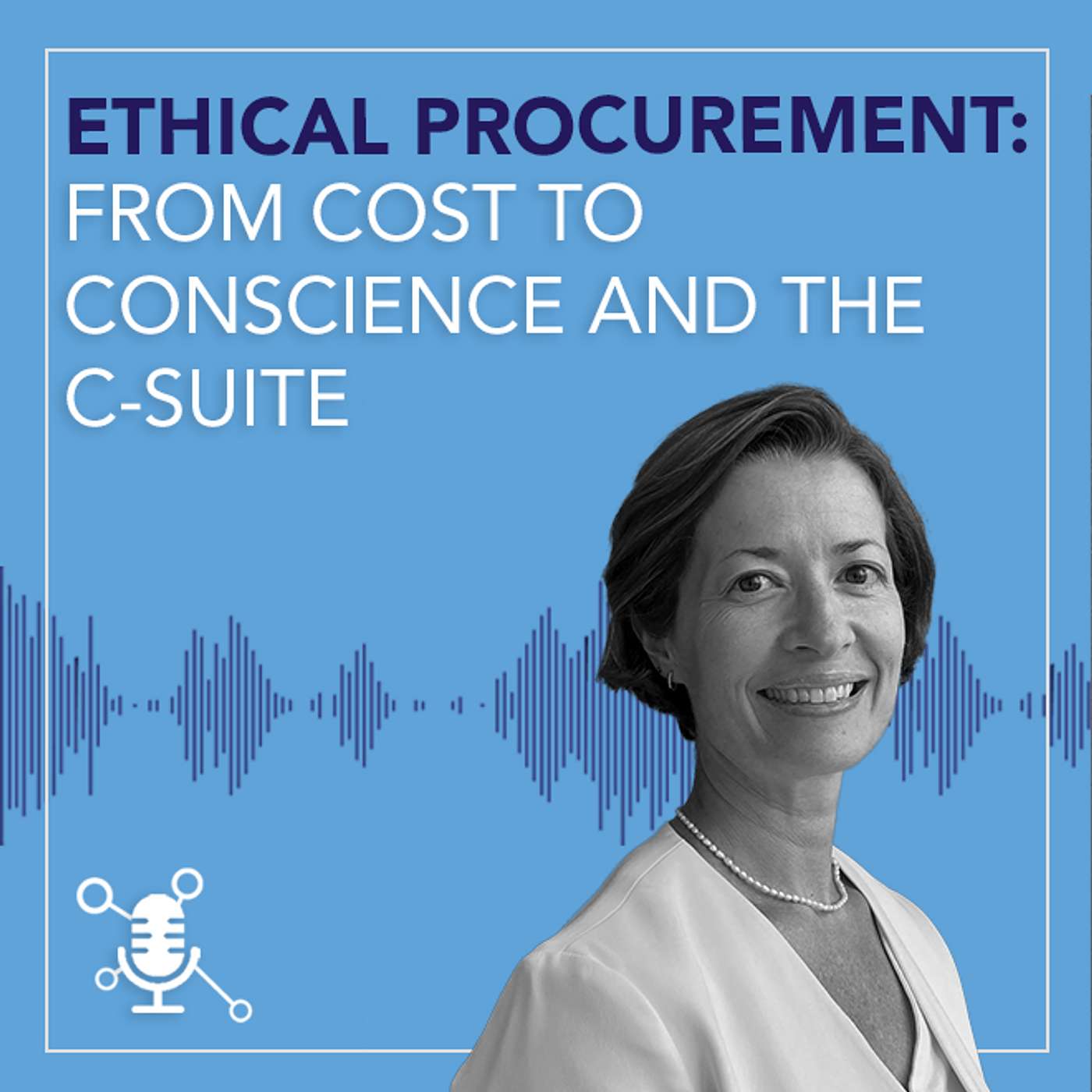 Ethical Procurement: From Cost to Conscience and the C-Suite