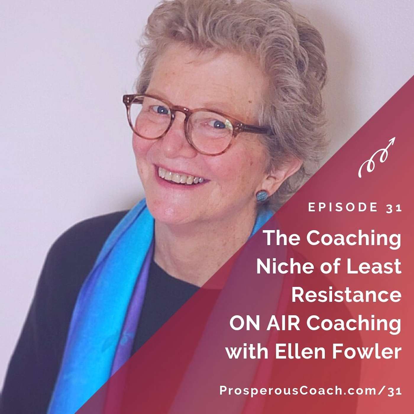 31: The Coaching Niche of Least Resistance - On Air Coaching with Ellen Fowler