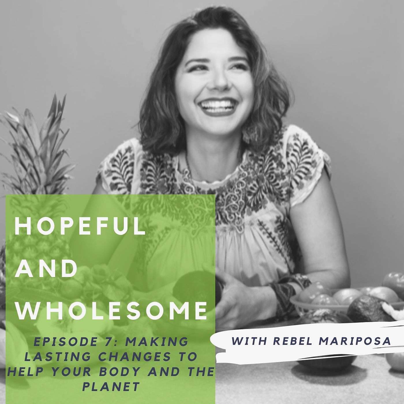 Making lasting changes to help your body and the planet with Rebel Mariposa