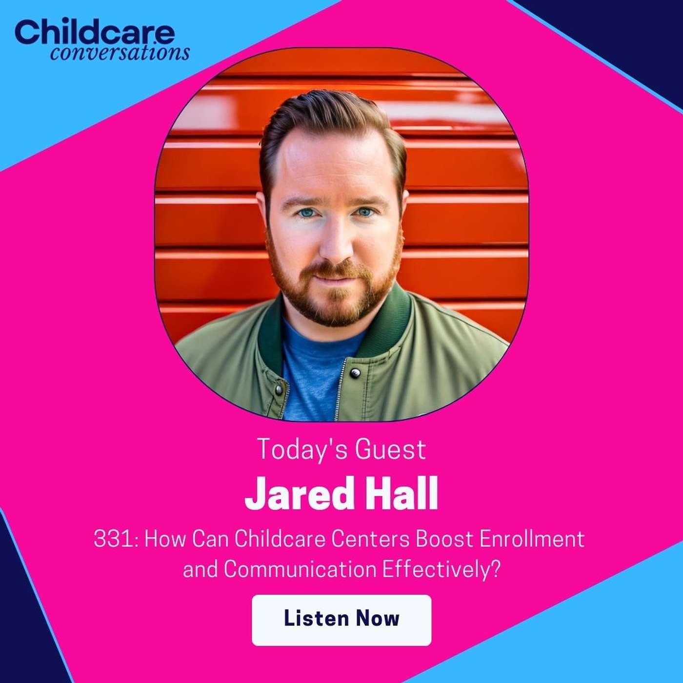 331: How Can Childcare Centers Boost Enrollment and Communication Effectively? With Jared Hall episode artwork