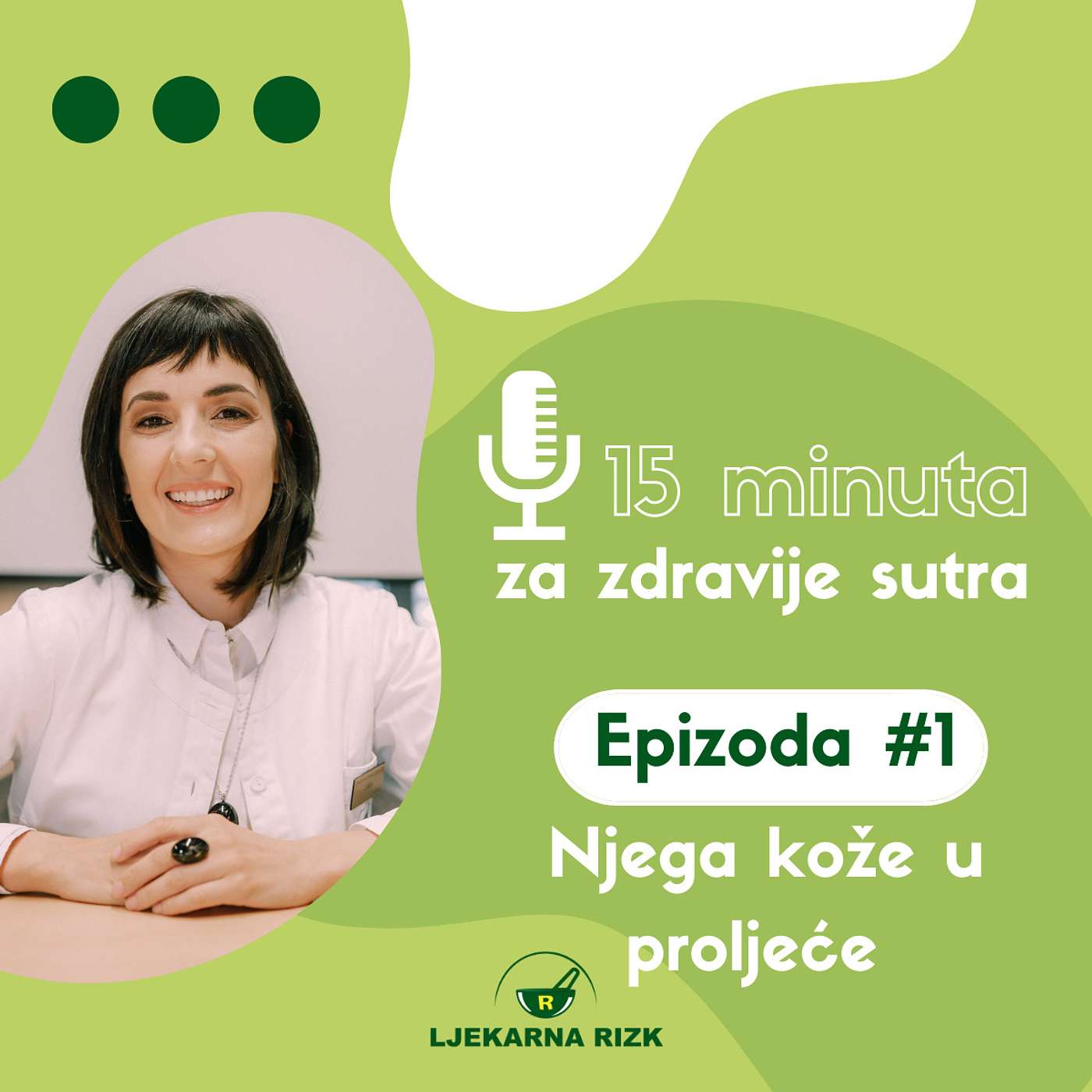 RIZK LJEKARNE - 15 minuta za zdravije sutra - EPIZODA 1 - NJEGA KOŽE LICA episode artwork