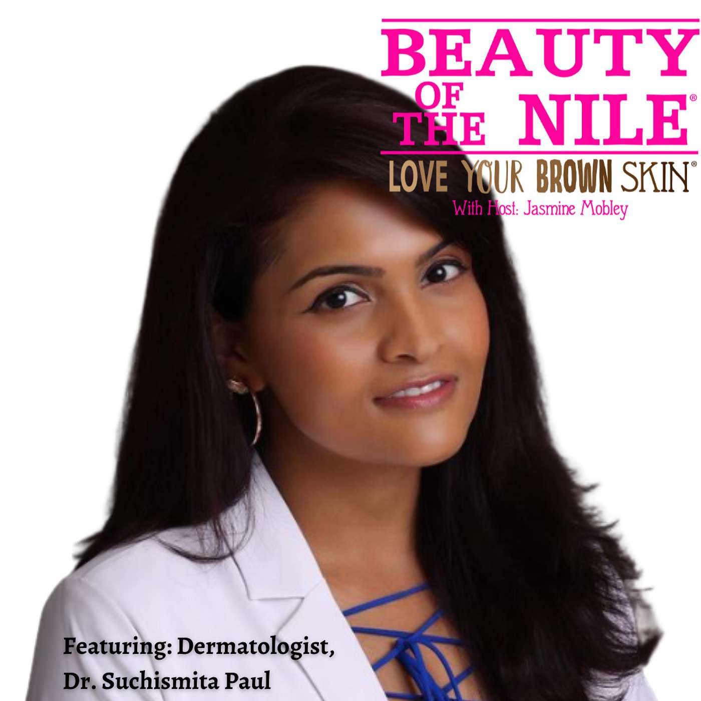 Colorism in South Asia, Motherhood & Medicine - Featuring: OC-based, Harvard-Trained Dermatologist, Dr Suchismita Paul - Episode 15