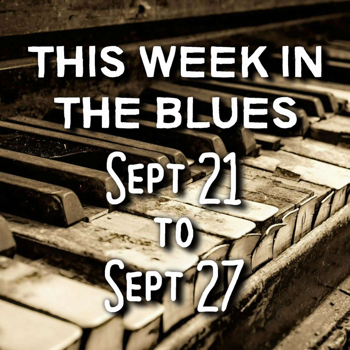 This Week In The Blues: September 21 - September 27, 2025