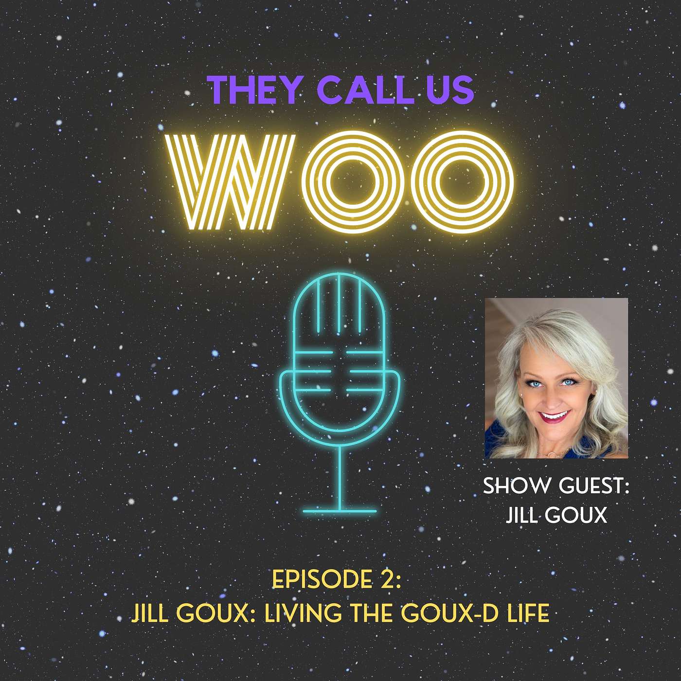 Ep 2: Jill Goux: Living the Goux-d Life