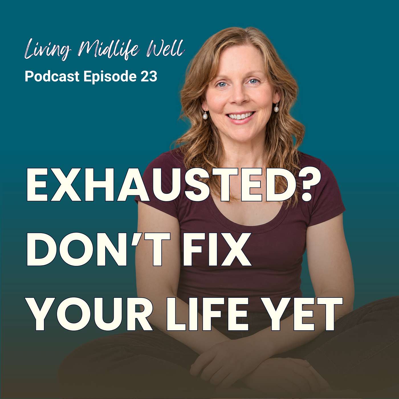 Ep 23: Stop a Negative Spiral When You’re Exhausted: A Simple Midlife Reset episode artwork