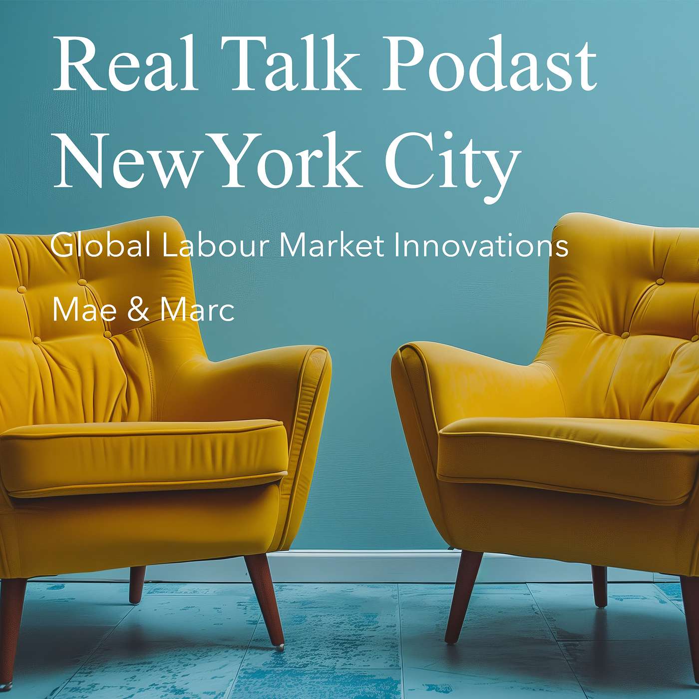 Global Labour Market Innovations - Real Talk Podcast - NYC