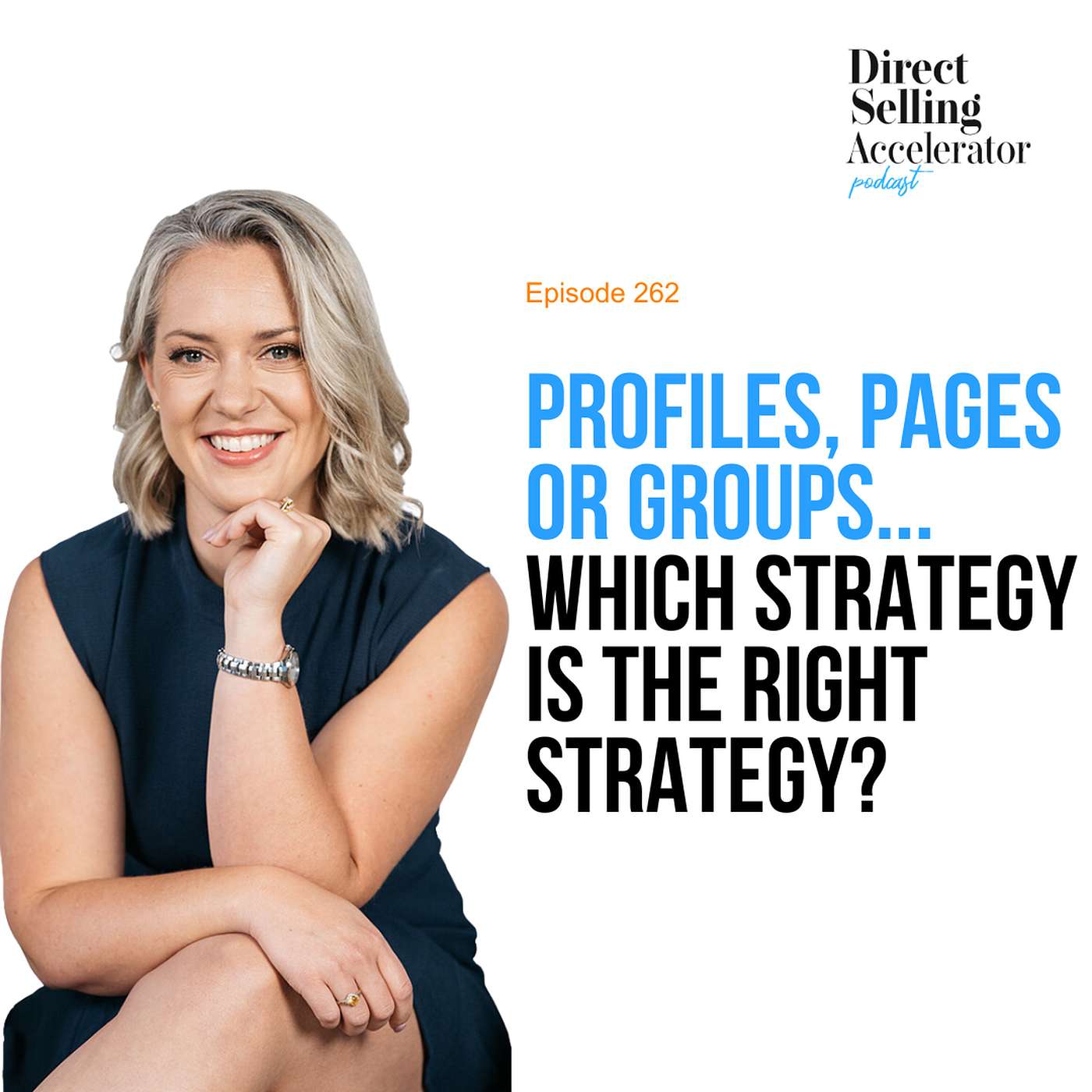 EP 262: Profiles, Pages or Groups... Which strategy is the right strategy? episode artwork