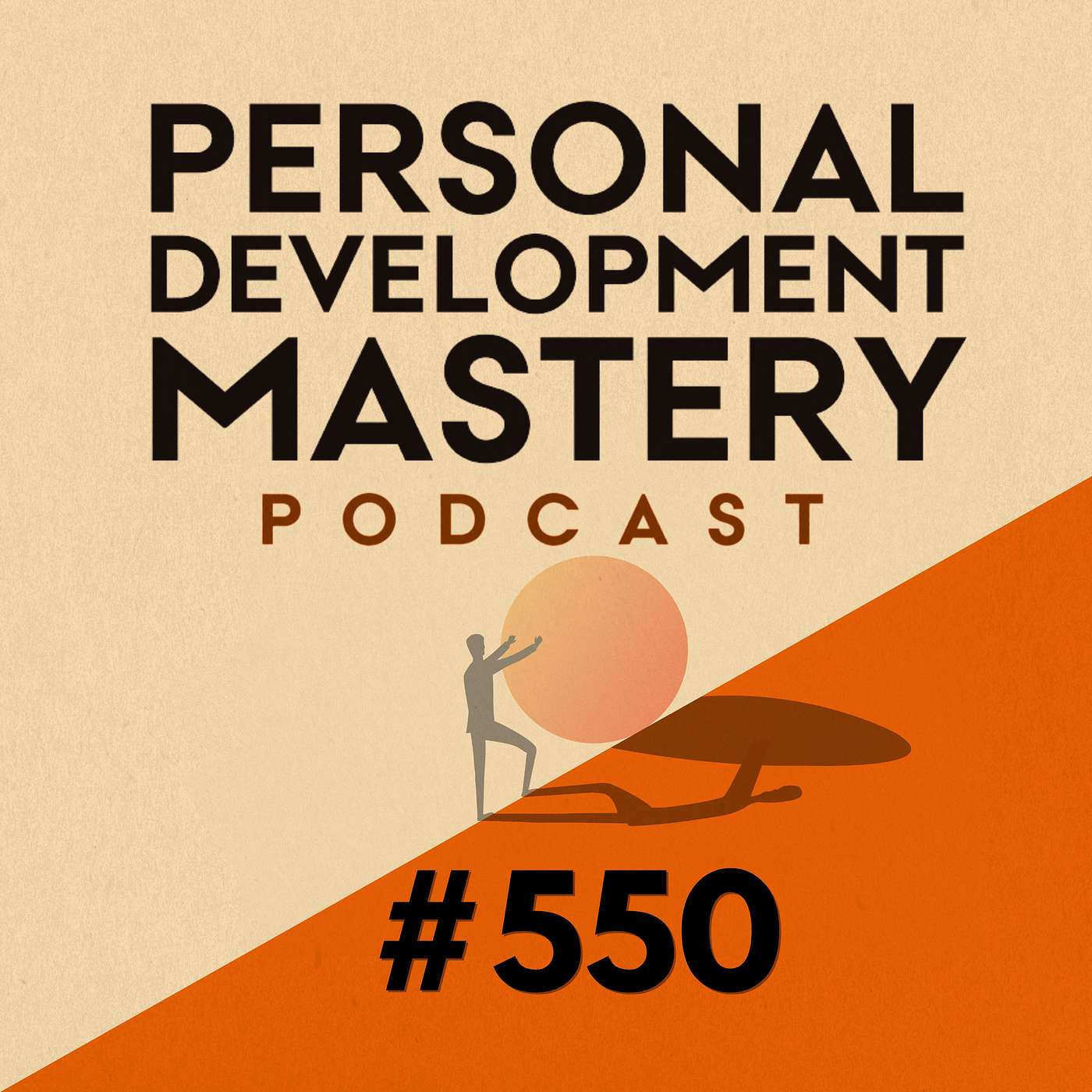 What 550 Episodes Taught Me About Mastery | #550