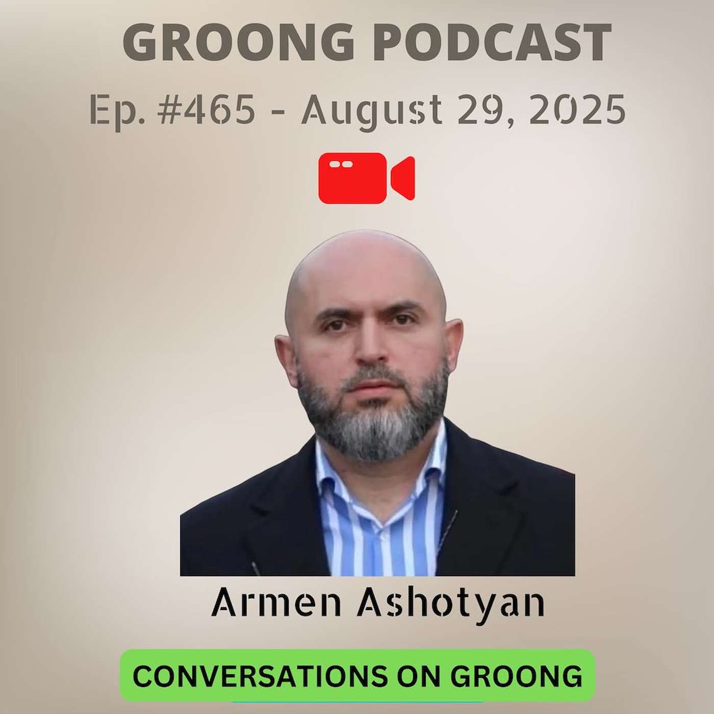 Armen Ashotyan - Reflections on Life as a Political Prisoner, Attacks on the Church and Sovereignty | Ep 465, Aug 28, 2025