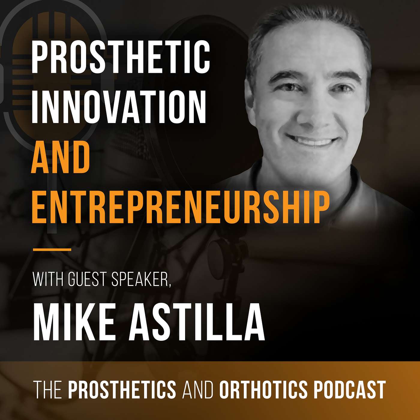 Prosthetic Innovation and Entrepreneurship with Mike Astilla