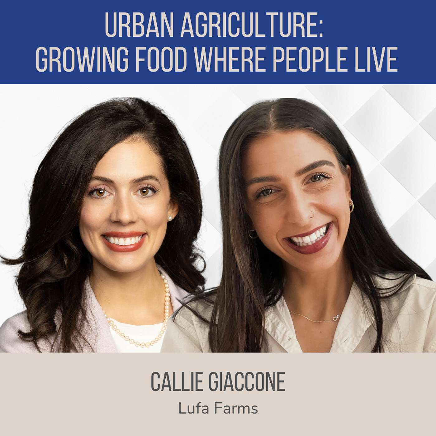 Urban Agriculture: Growing Food Where People Live ft. Callie Giaccone (Lufa Farms) episode artwork
