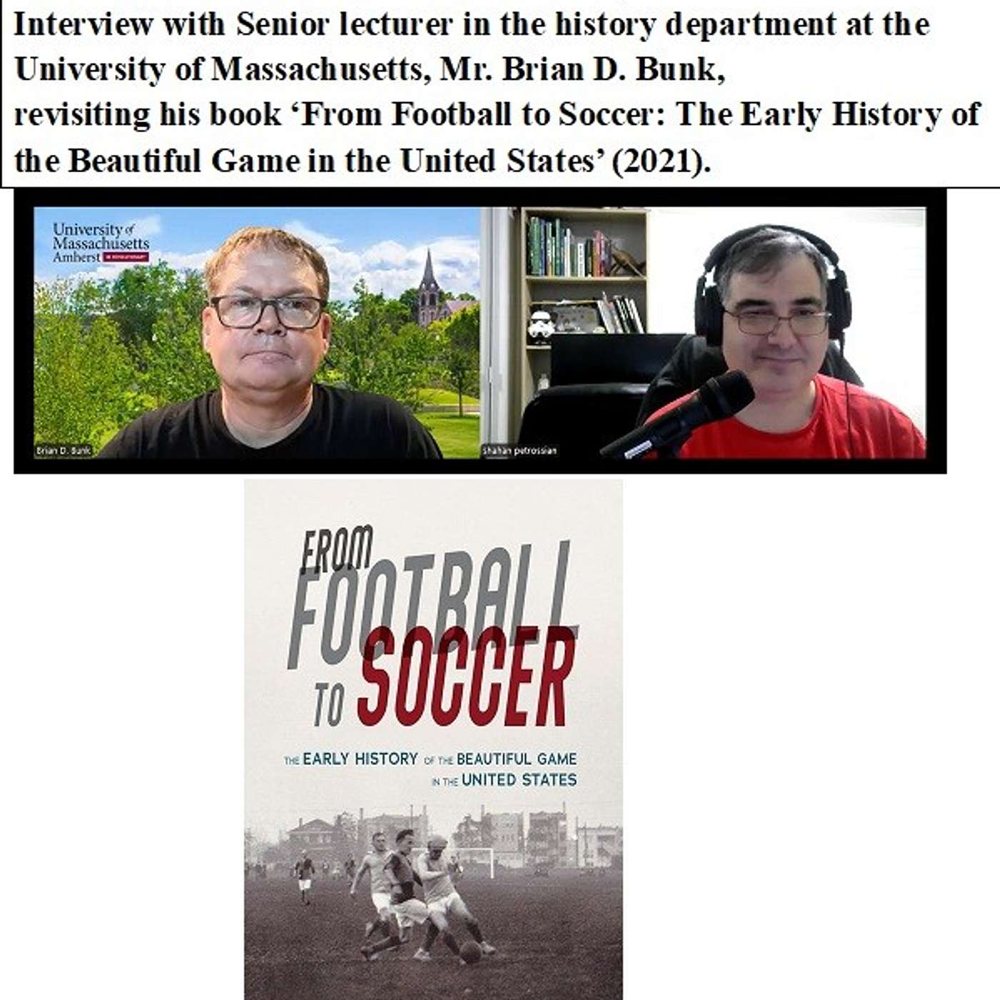 Soccernostalgia Talk Podcast-Episode 194 (Interview with Mr. Brian D. Bunk of UMass, revisiting his book ‘From Football to Soccer: The Early History of the Beautiful Game in the United States’ (2021))
