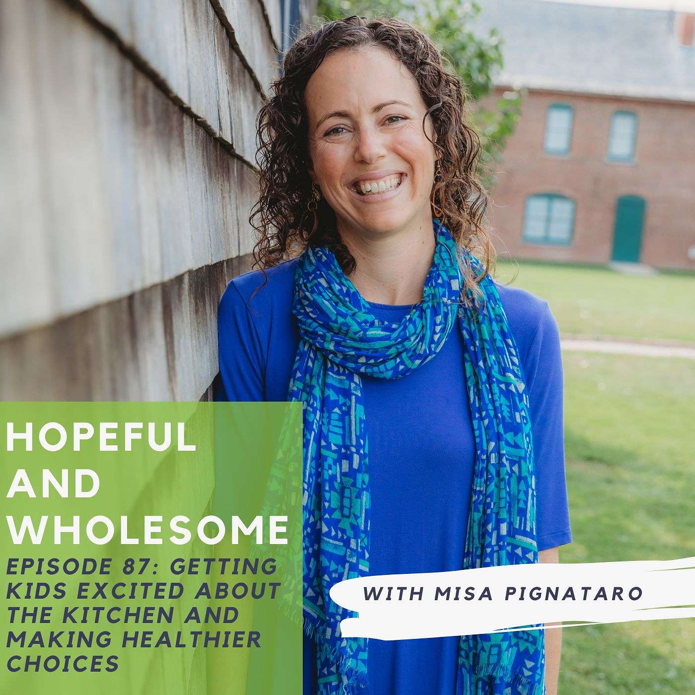 Getting kids excited about the kitchen and making healthier choices with Misa Pignataro