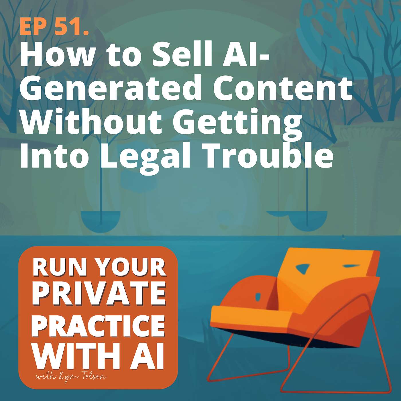 51. How to Sell AI-Generated Content Without Getting Into Legal Trouble