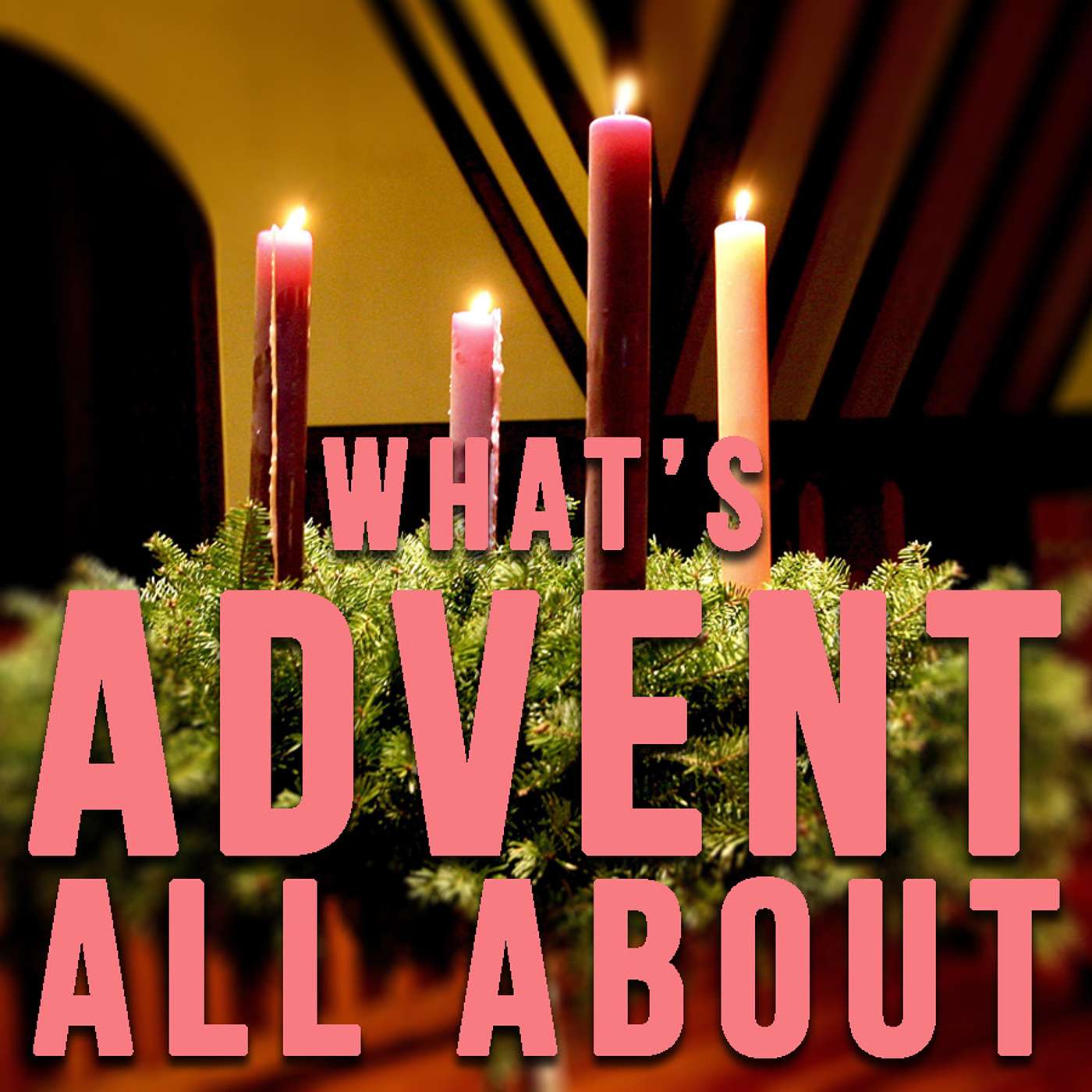 Episode 97 - What's Advent all About?