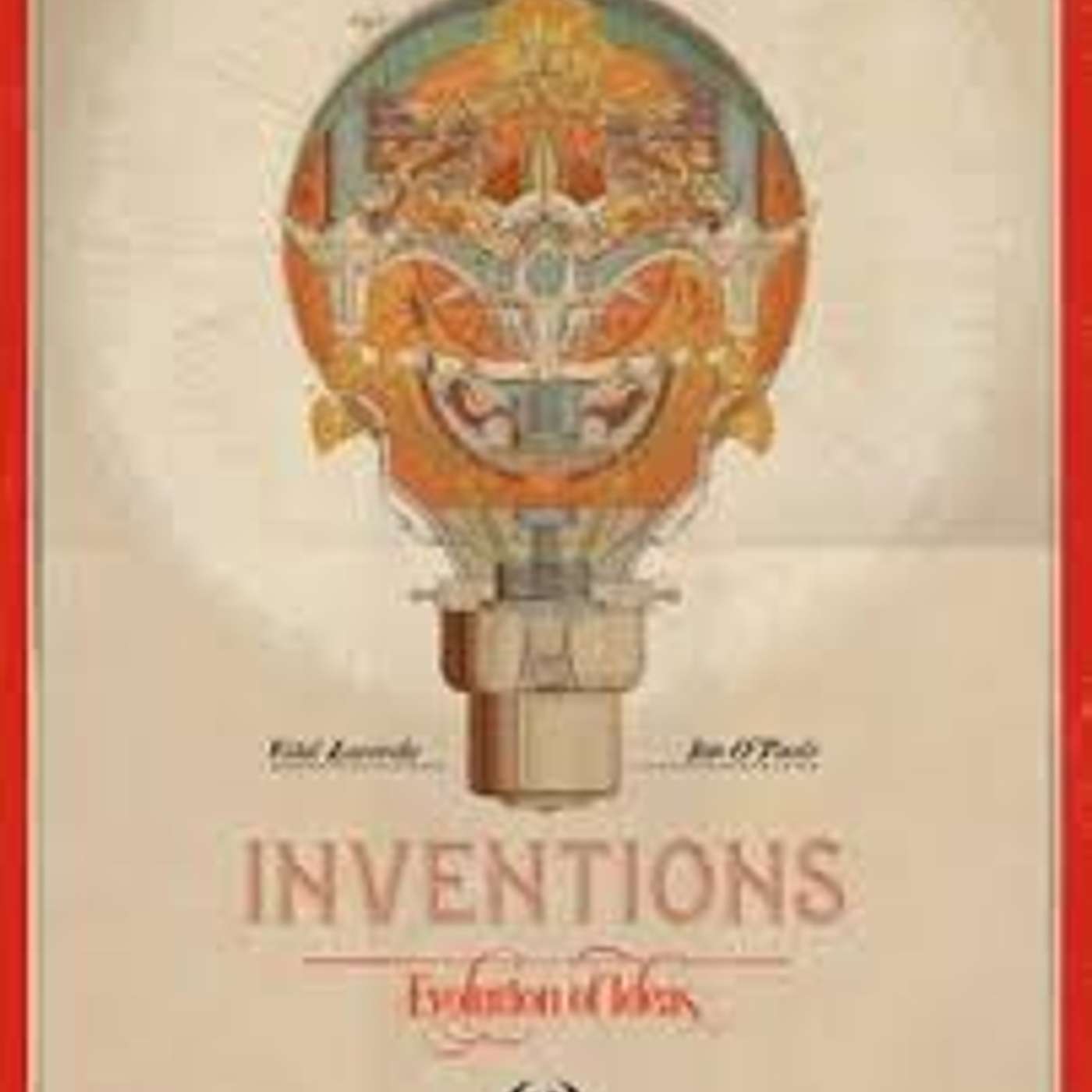 Inventions : Evolution of Ideas Inventions : Evolution of Ideas
