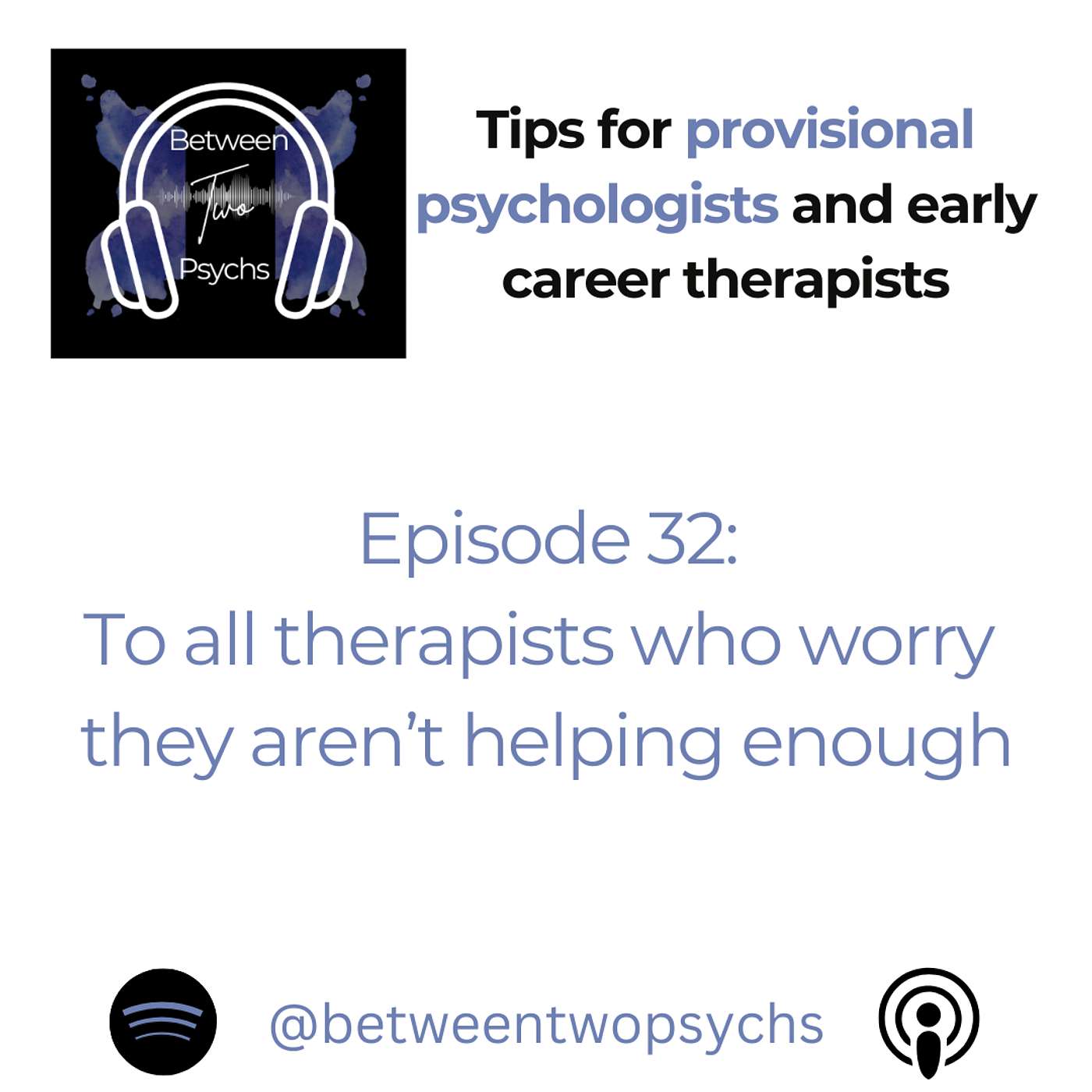 Episode 32: To all therapists who worry they are not helping enough